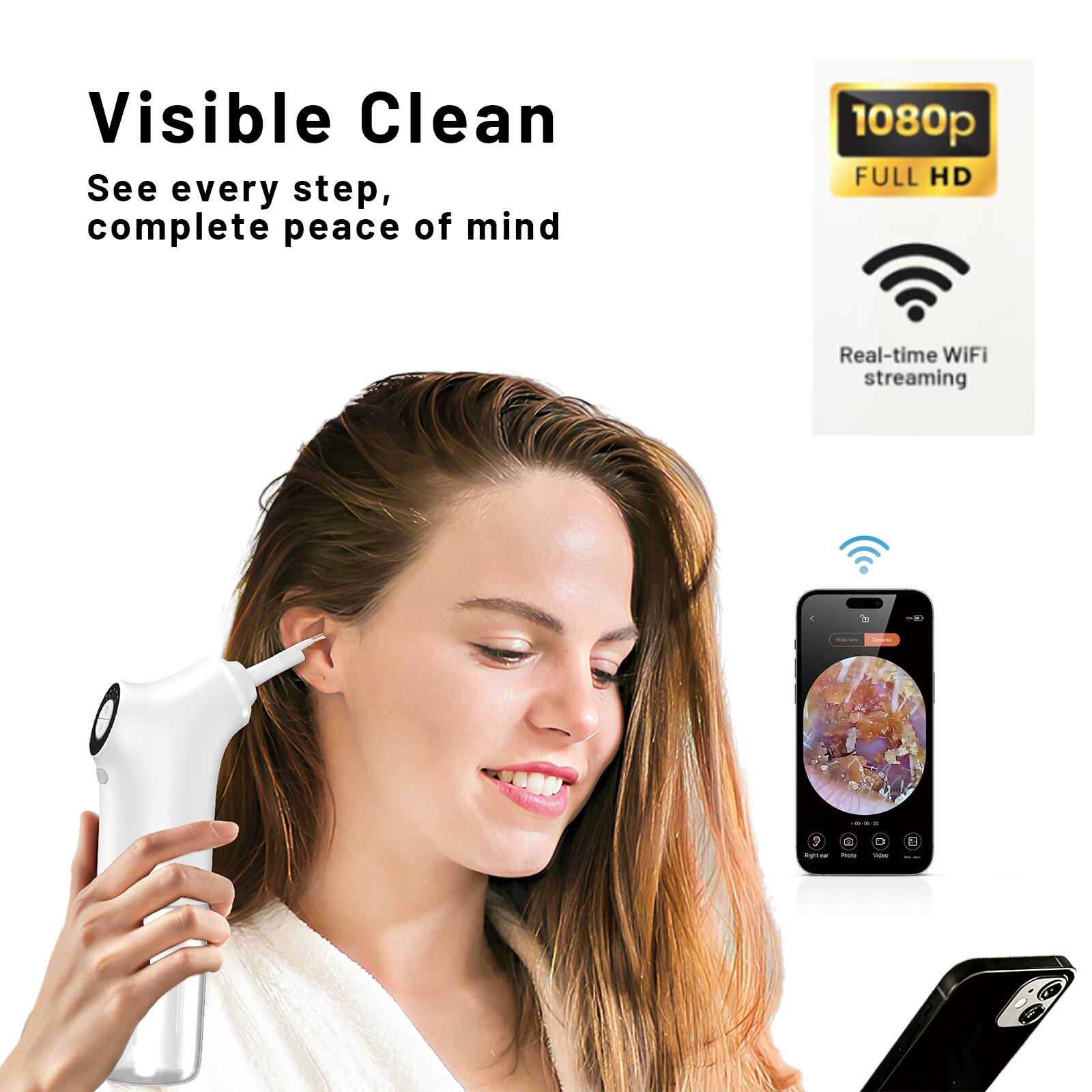 Visible Clean  
See every step, complete peace of mind  
1080p FULL HD  
Real-time WiFi streaming