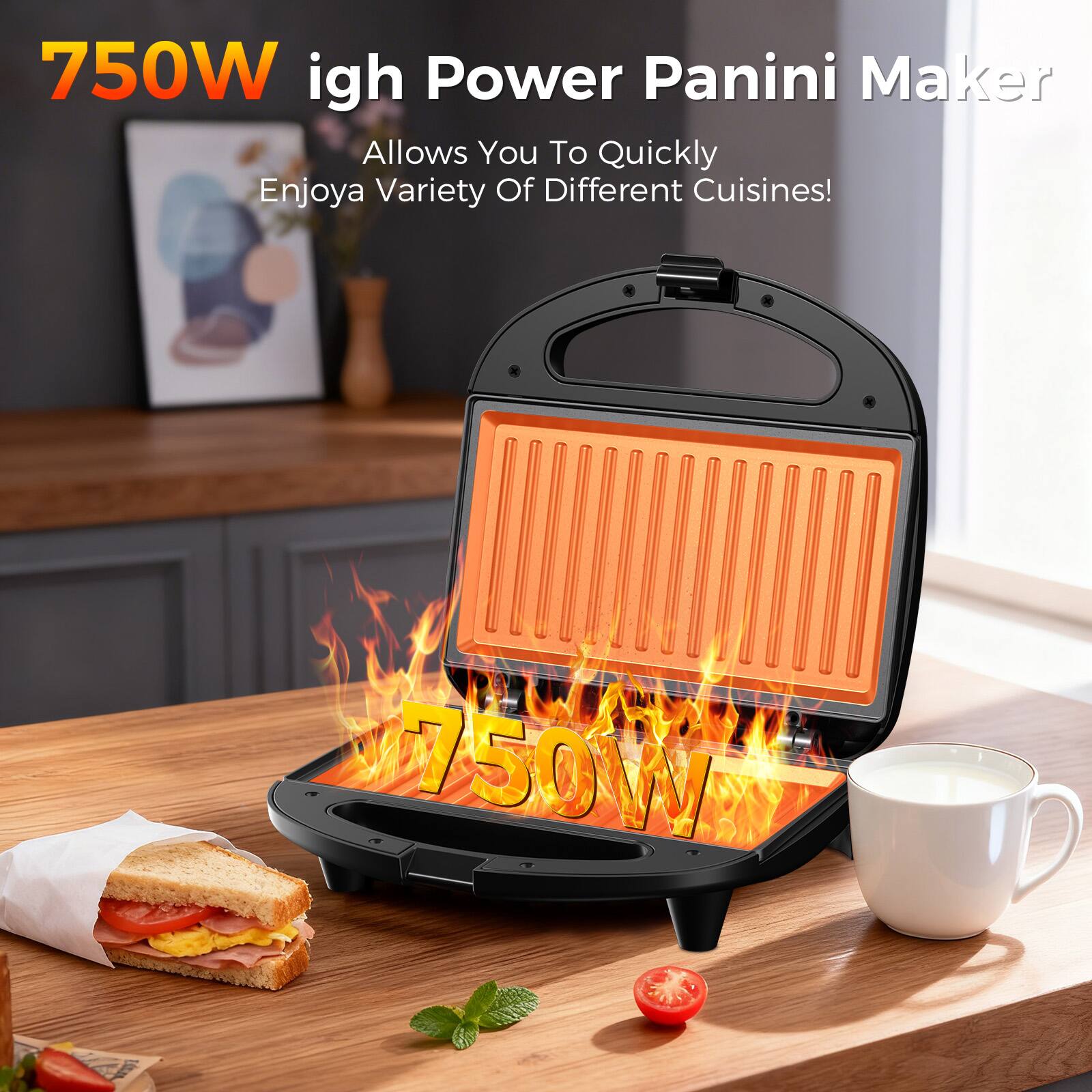 750W High Power Panini Maker  
Allows You To Quickly Enjoy A Variety Of Different Cuisines!