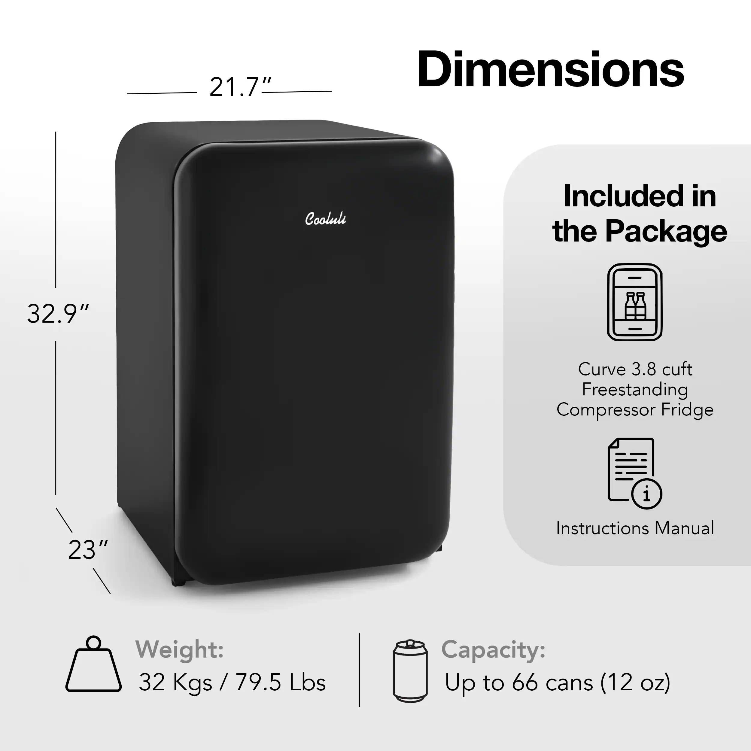 The image shows a black cooler with the dimensions 21.7" x 21.7" x 21.7". The cooler is included in the package, and it features a curve of 32.9" and a capacity of 3.8 cuft. The cooler is a freestanding compressor refrigerator with a weight of 32 kg (79.5 lbs) and a capacity of up to 66 cans (12 oz). The image also includes an instruction manual for the cooler.