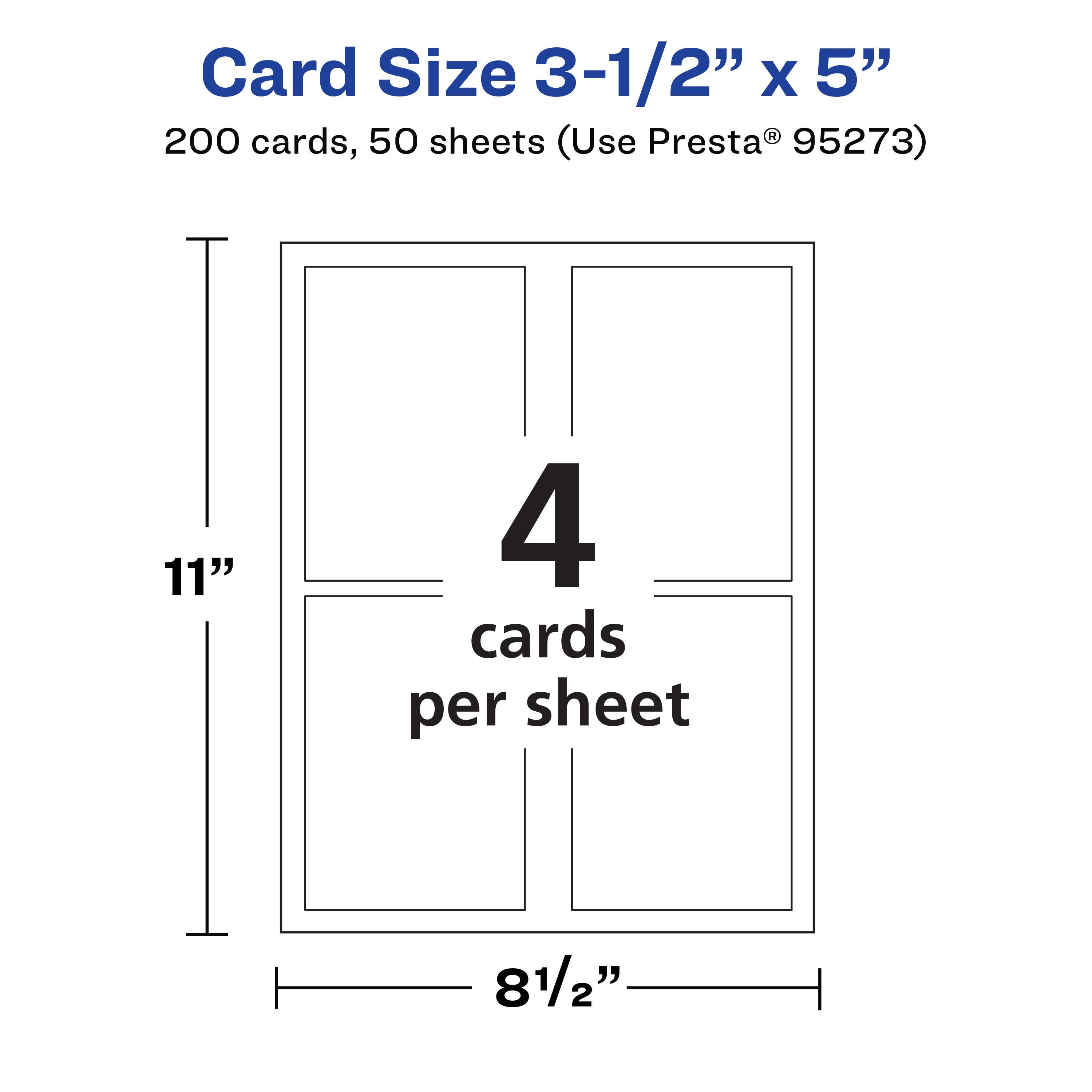 Card Size 3-1/2" x 5"  
200 cards, 50 sheets (Use Presta® 95273)  
11"  
4 cards per sheet  
8 1/2"