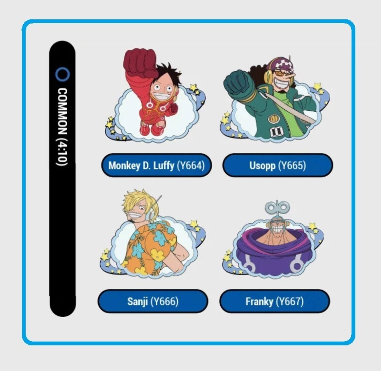 COMMON (4:10)  
Monkey D. Luffy (Y664)  
Usopp (Y665)  
Sanji (Y666)  
Franky (Y667)