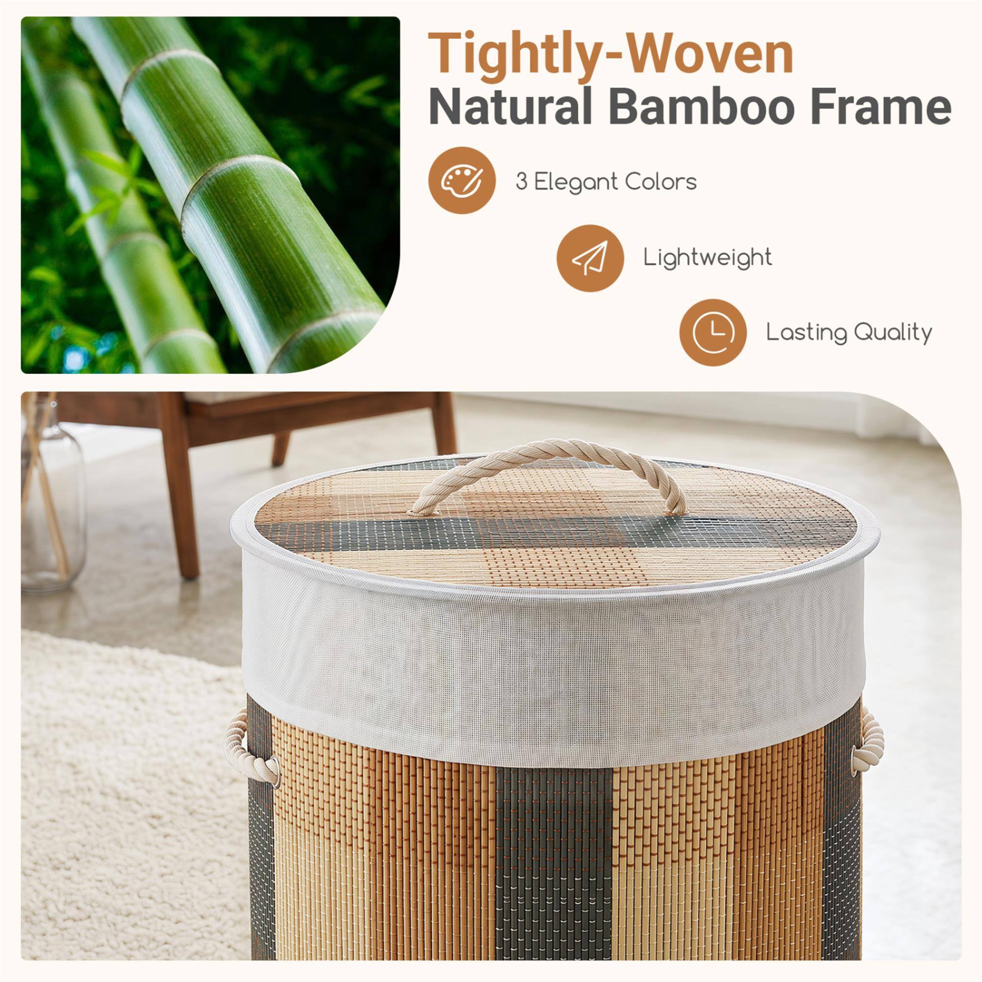 Tightly-Woven Natural Bamboo Frame  
3 Elegant Colors  
Lightweight  
Lasting Quality
