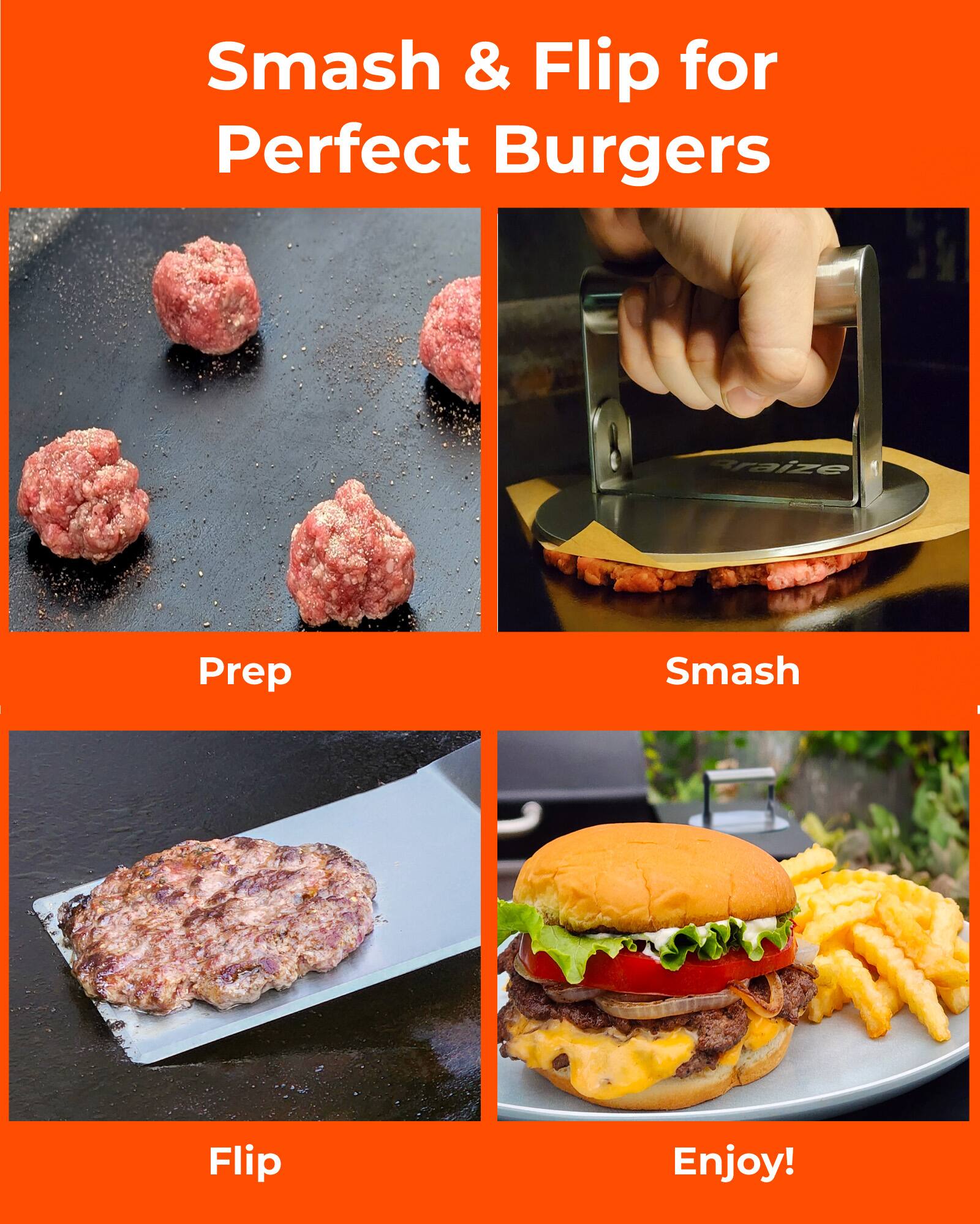 Smash & Flip for Perfect Burgers

Prep | Smash | Flip | Enjoy!
