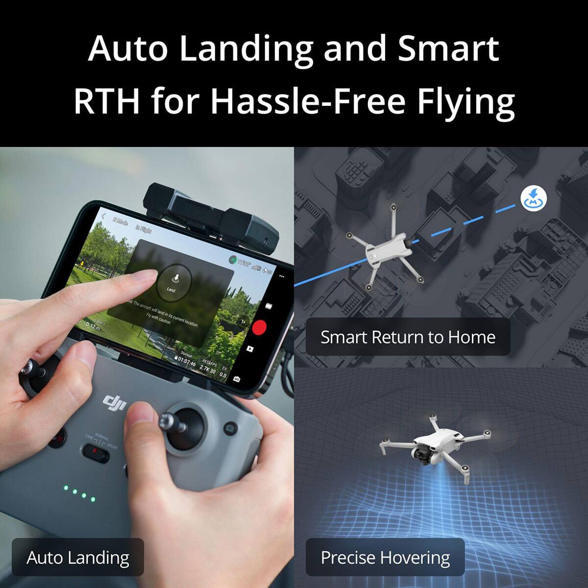 Auto Landing and Smart RTH for Hassle-Free Flying

- Auto Landing
- Smart Return to Home
- Precise Hovering
