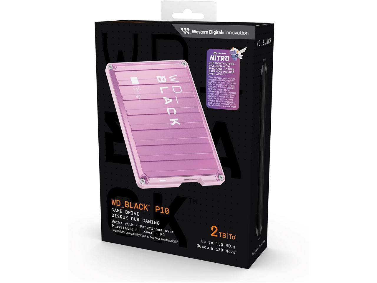 Western Digital's innovation

WD_BLACK P10

GAME DRIVE
DISQUE DUR GAMING

Works with PlayStation® / Fonctionne avec Xbox® / PC
See back for compatibility / Voir au dos pour la compatibilité

2 TB To
Up to 130 MB/s
Jusqu'à 130 Mo/s

NITRO
ONE MONTH OFFER INCLUDED WITH PURCHASE
OFFRE D'UN MOIS INCLUSE AVEC ACHAT

WD_BLACK