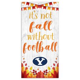 Fan Creations - BYU Cougars 6'' x 12'' Not Fall Without Football Sign - White