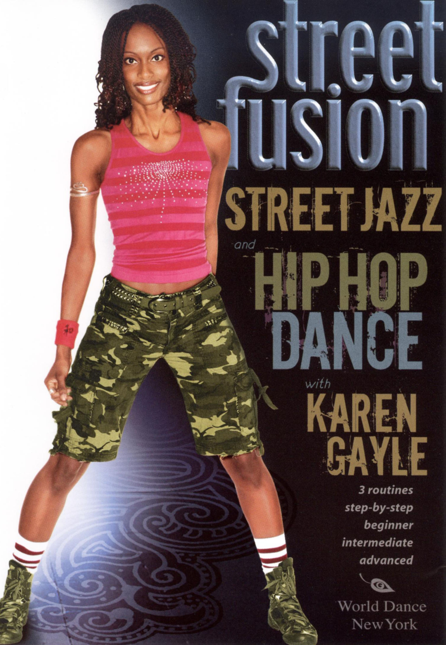 Street Fusion: Street Jazz and Hip Hop Dance with Karen Gayle - Best Buy