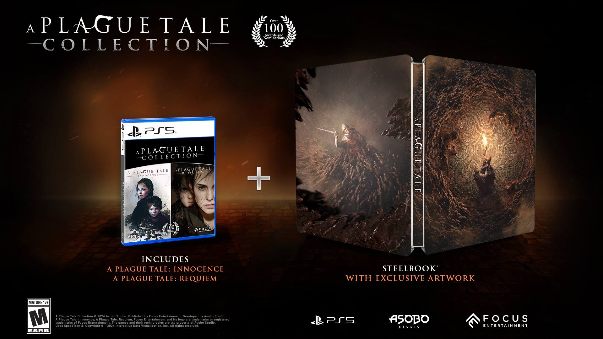 Over A Plague Tale Collection PS5. Includes A Plague Tale: Innocence and A Plague Tale: Requiem Steelbook with exclusive artwork. Mature 17+. Asobo Studio. Developed by Asobo Studio. Published by Focus Entertainment. The games and their technologies are the property of their respective owners. The game logo and the Plague Tale Collection logo are trademarks or registered trademarks of Focus Entertainment. Copyright 2023 Asobo Studio. All rights reserved. ESRB PS5.