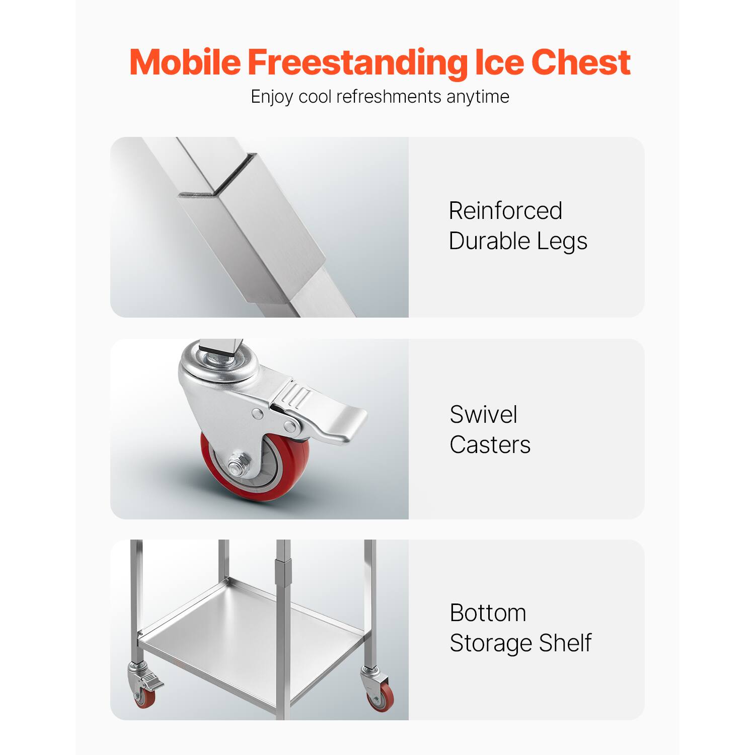 Mobile Freestanding Ice Chest  
Enjoy cool refreshments anytime  

- Reinforced Durable Legs  
- Swivel Casters  
- Bottom Storage Shelf