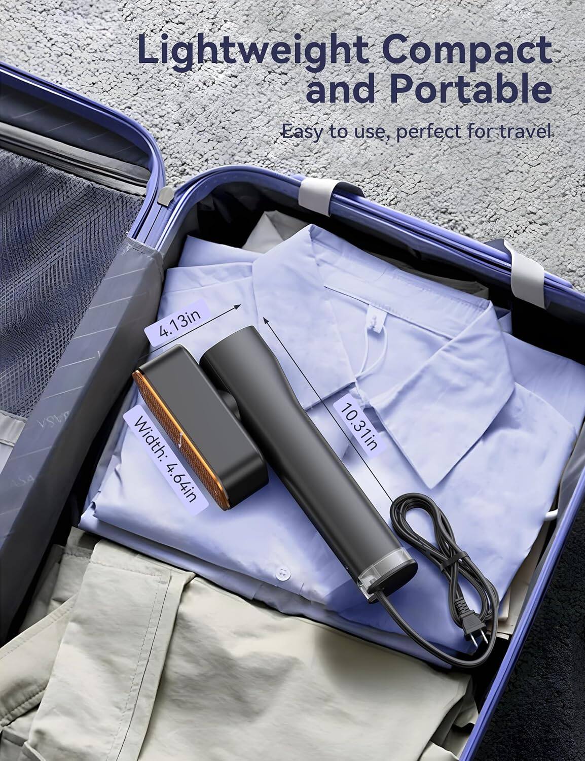 Lightweight Compact and Portable  
Easy to use, perfect for travel.  

4.13in  
Width: 4.64in  
10.31in