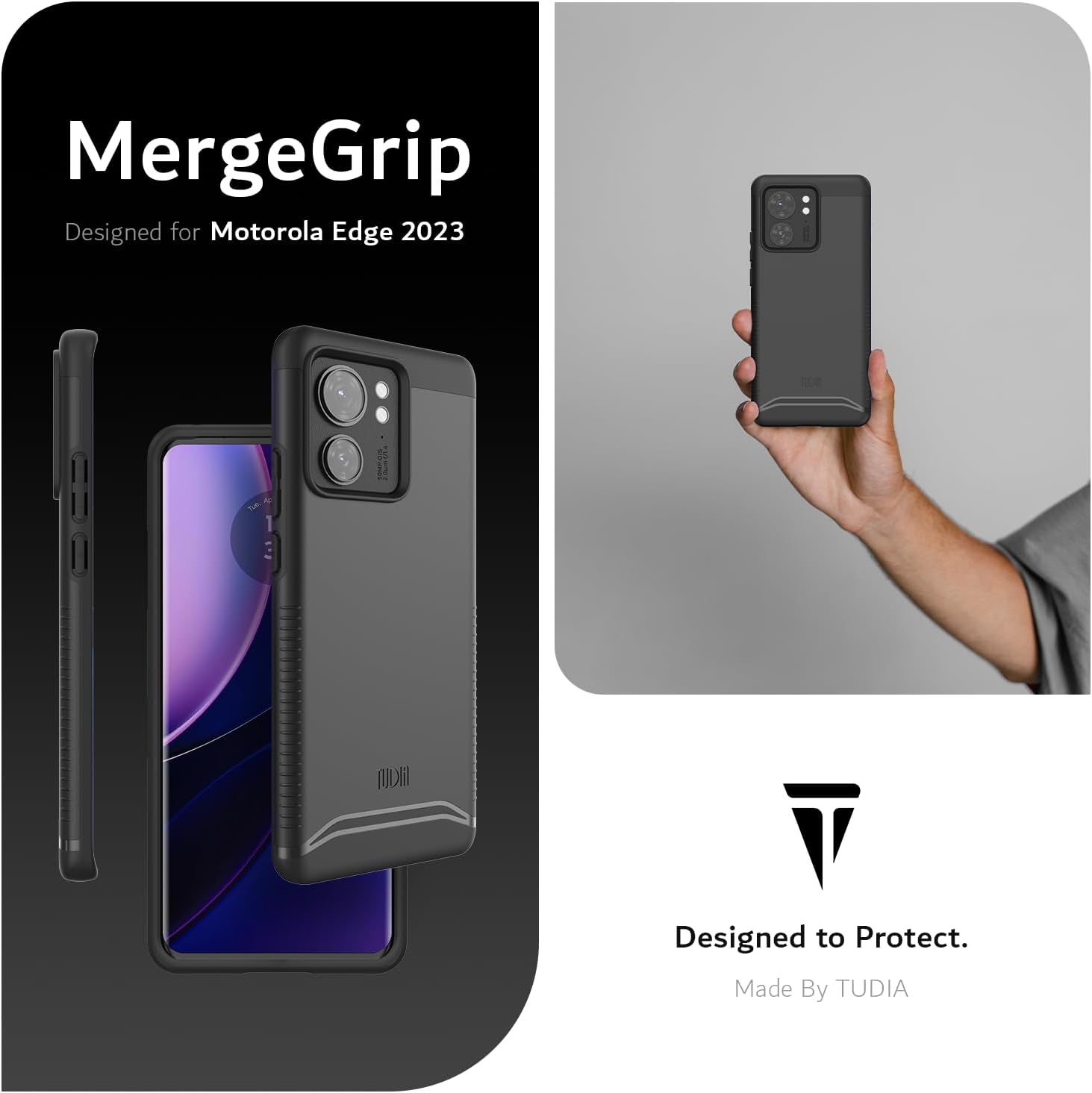 MergeGrip  
Designed for Motorola Edge 2023  

Designed to Protect.  
Made By TUDIA