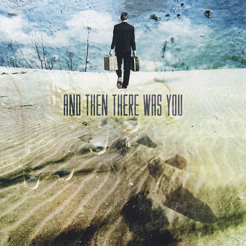  And Then There Was You [CD]