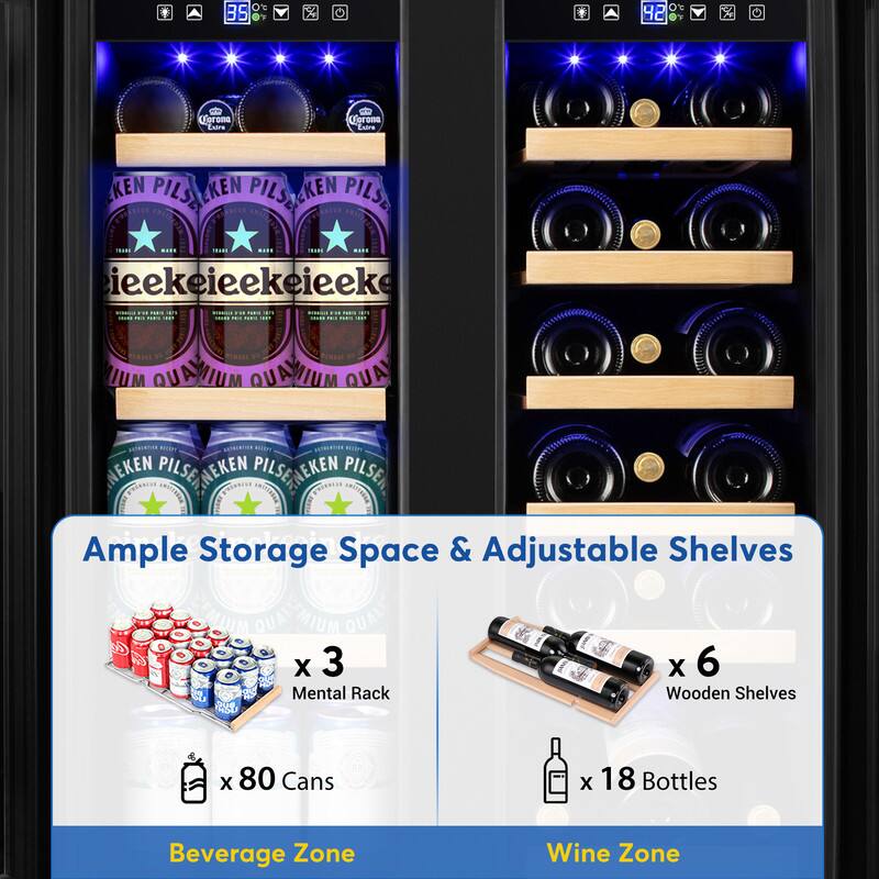 Ample Storage Space & Adjustable Shelves

Beverage Zone
- x 3 Mental Rack
- x 80 Cans

Wine Zone
- x 6 Wooden Shelves
- x 18 Bottles