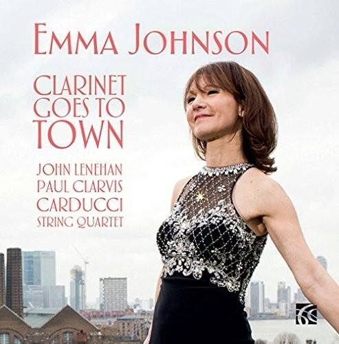 Emma Johnson  
Clarinet Goes to Town  
John Lenehan  
Paul Clarvis  
Carducci String Quartet