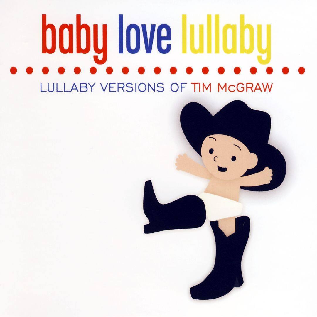 Baby Love Lullaby: Lullaby Versions of Tim McGraw [CD] - Best Buy