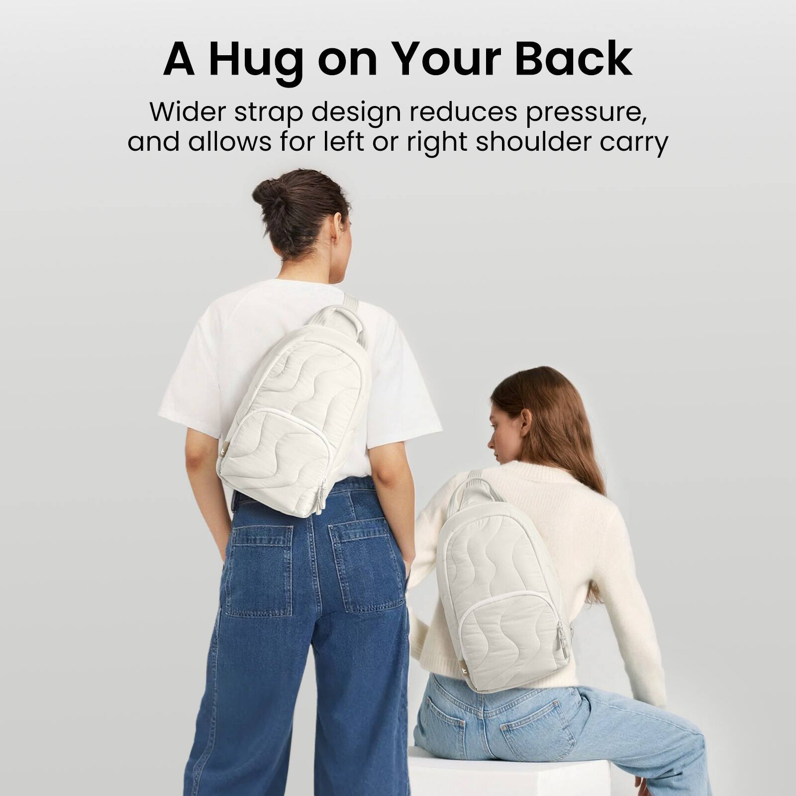 A Hug on Your Back

Wider strap design reduces pressure, and allows for left or right shoulder carry