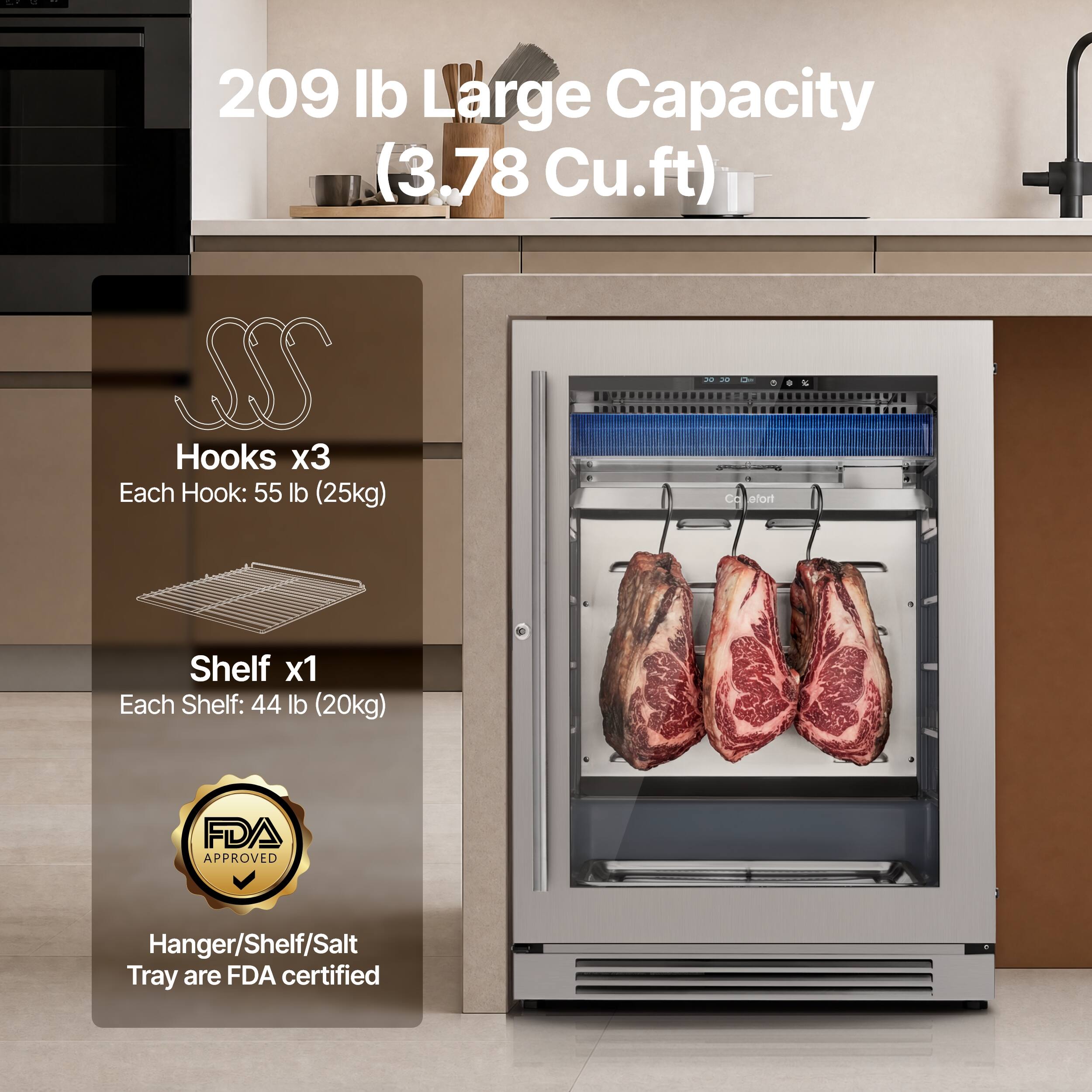 209 lb Large Capacity (3.78 Cu.ft)  
Hooks x3  
Each Hook: 55 lb (25kg)  
Shelf x1  
Each Shelf: 44 lb (20kg)  
Hanger/Shelf/Salt Tray are FDA certified