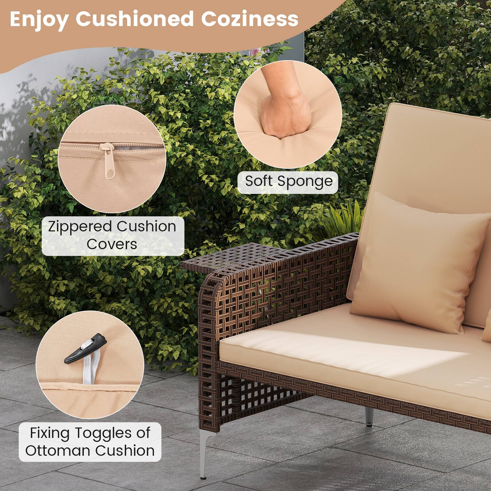 Enjoy Cushioned Coziness

- Zippered Cushion Covers
- Soft Sponge
- Fixing Toggles of Ottoman Cushion