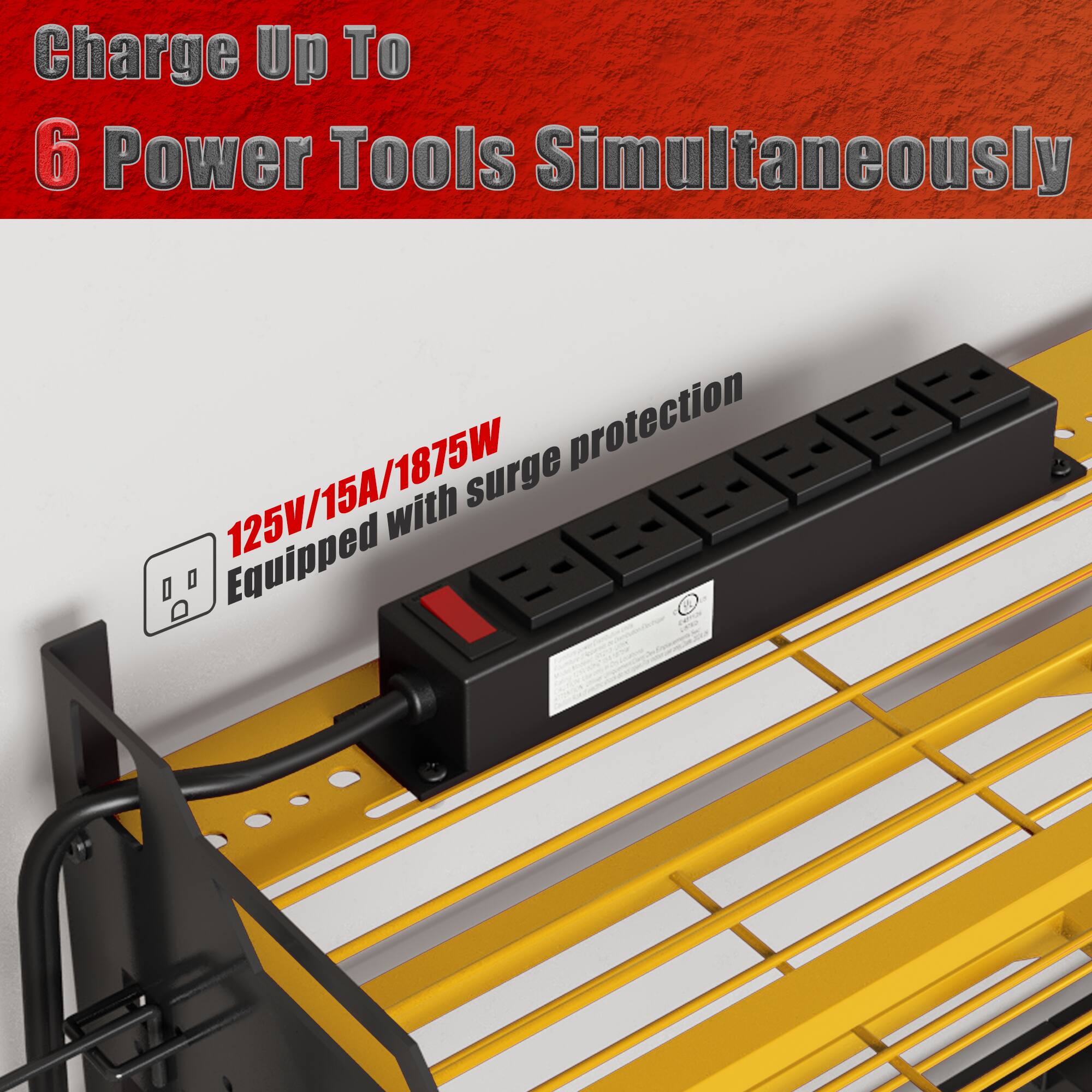Charge Up To 6 Power Tools Simultaneously  
125V/15A/1875W Equipped with Surge Protection