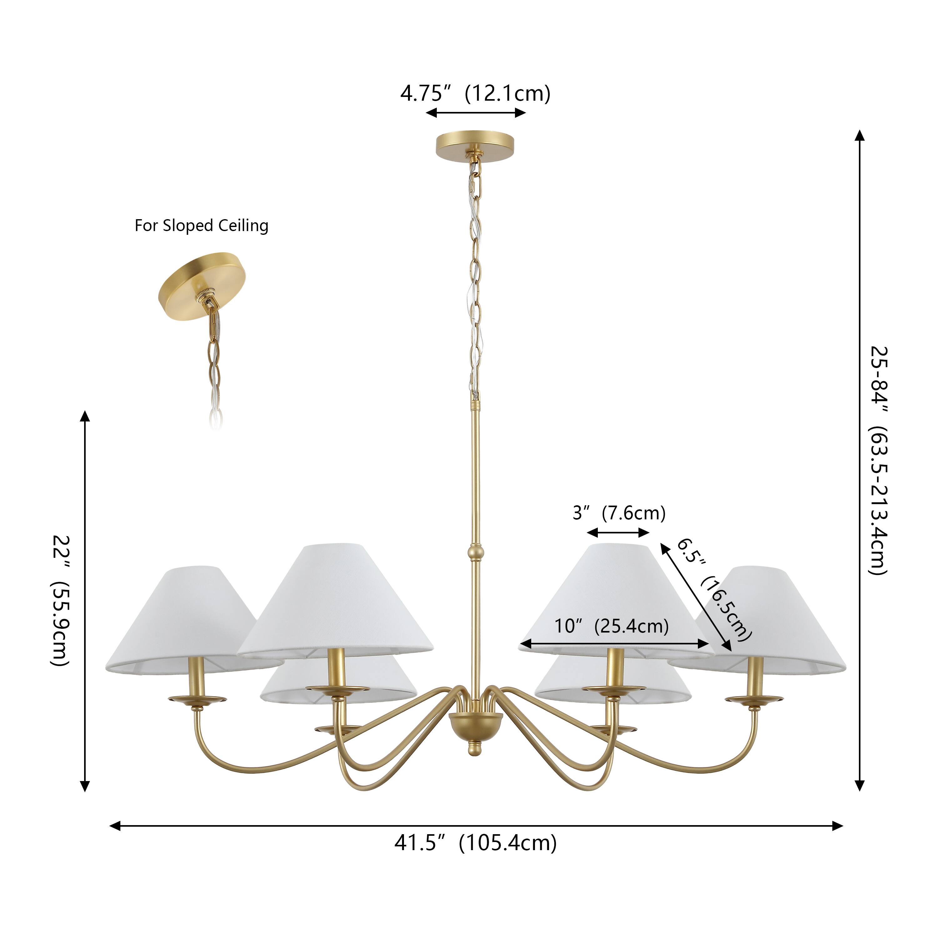 4.75" (12.1cm)  
For Sloped Ceiling  
22" (55.9cm)  
3" (7.6cm)  
6.5" (16.5cm)  
10" (25.4cm)  
25-84" (63.5-213.4cm)  
41.5" (105.4cm)