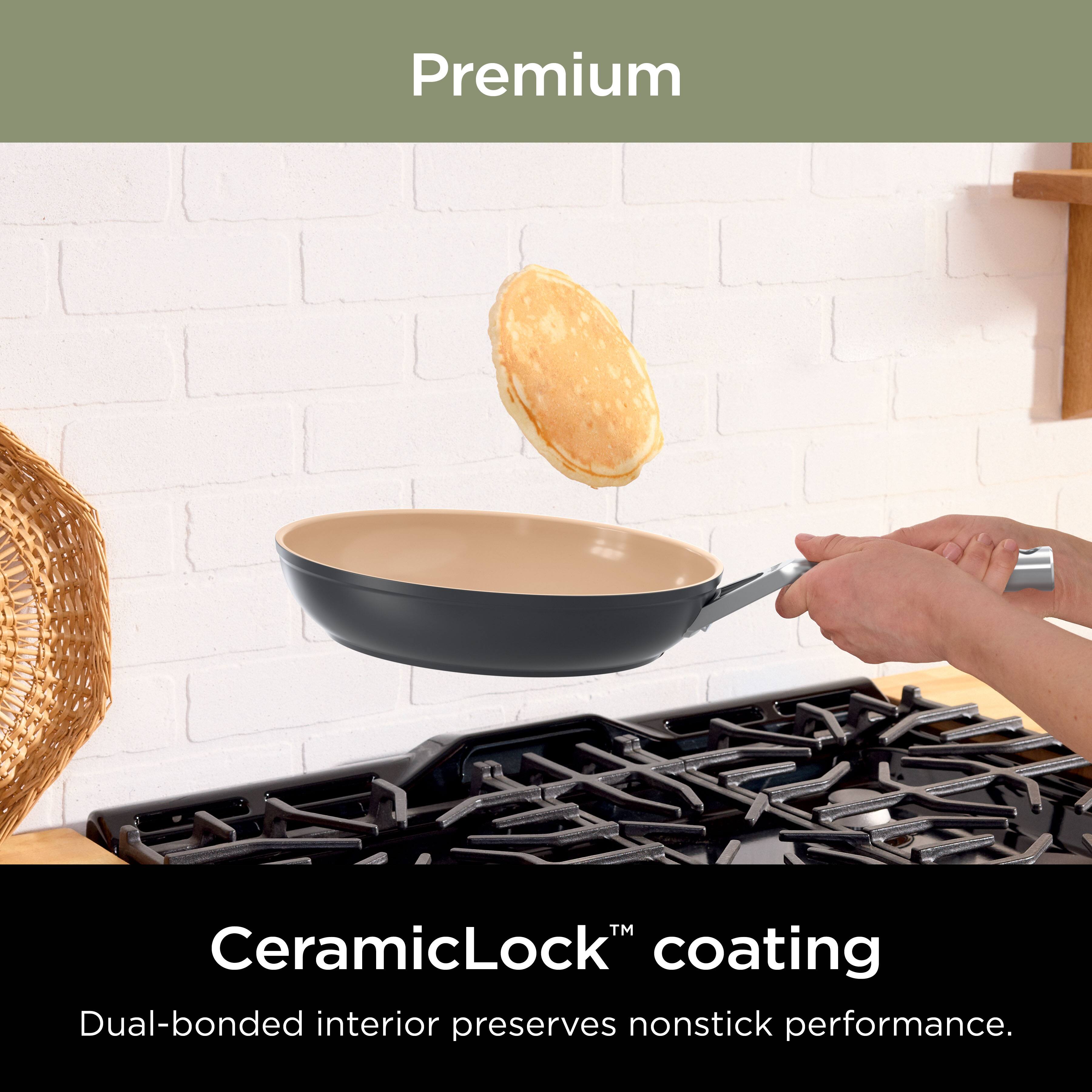 Premium CeramicLock™ coating  
Dual-bonded interior preserves nonstick performance.