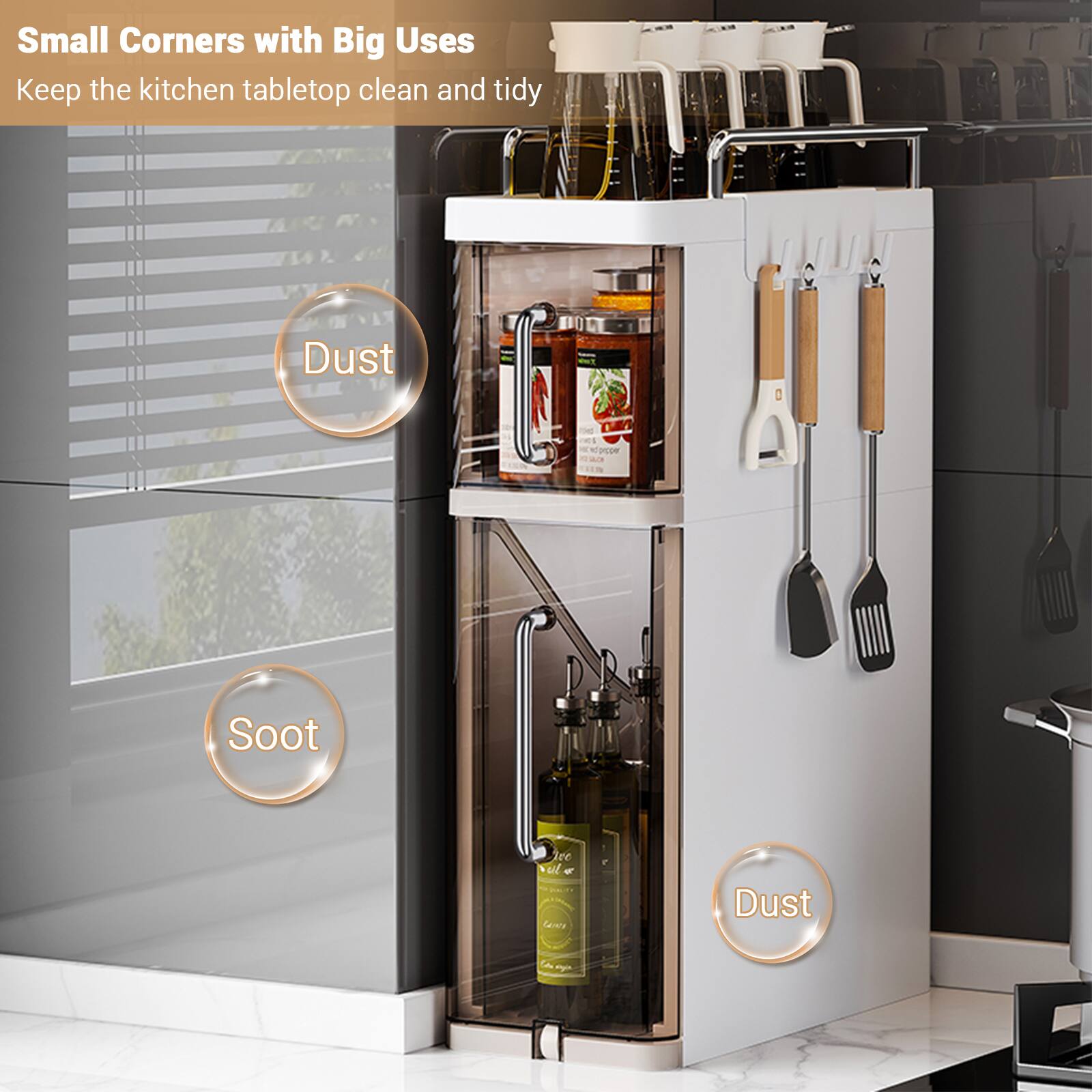 Small Corners with Big Uses  
Keep the kitchen tabletop clean and tidy  

Dust  
Soot  
Dust