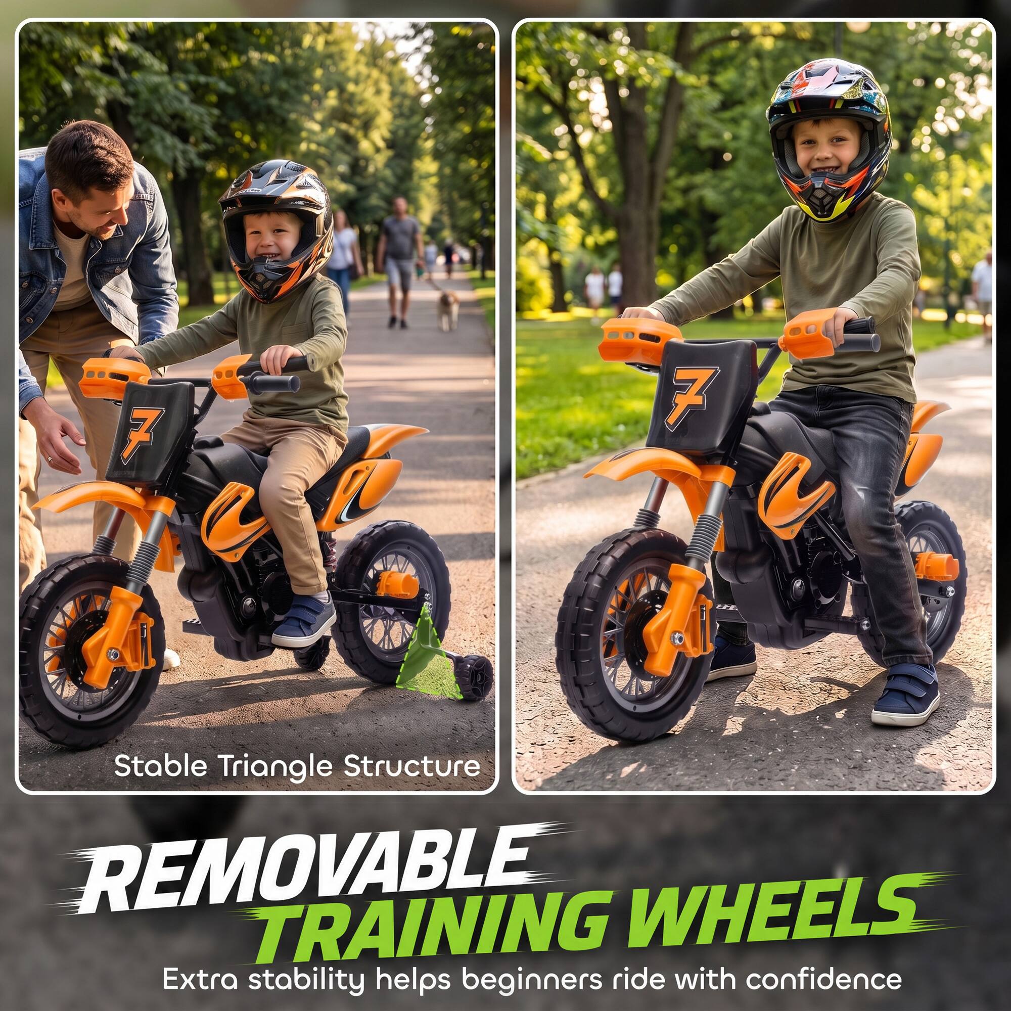 7  
7  
Stable Triangle Structure  
REMOVABLE TRAINING WHEELS  
Extra stability helps beginners ride with confidence