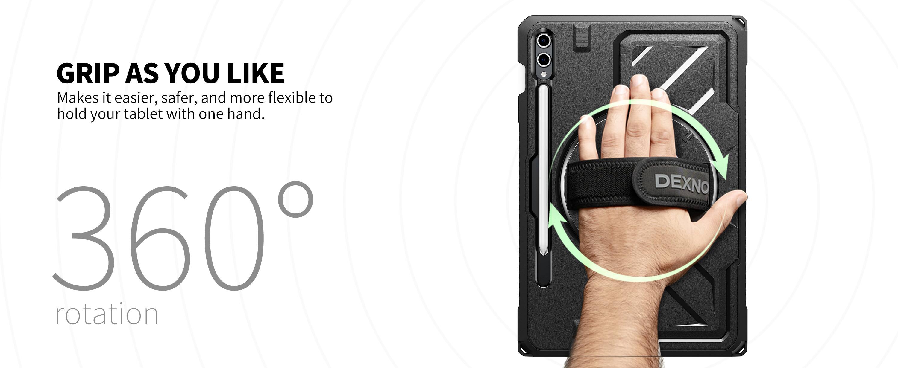 GRIP AS YOU LIKE  
Makes it easier, safer, and more flexible to hold your tablet with one hand.  

360° rotation