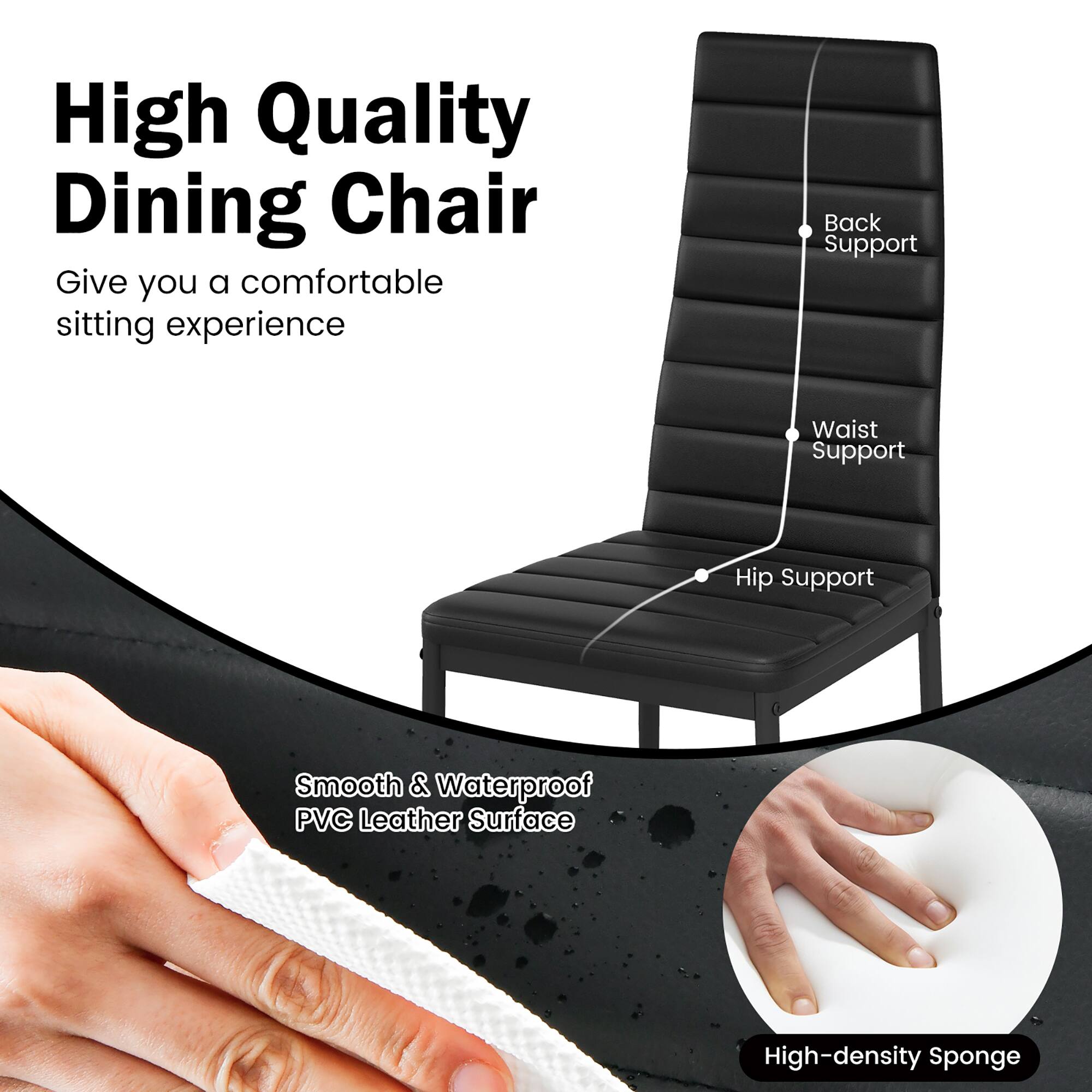 High Quality Dining Chair

Give you a comfortable sitting experience

- Back Support
- Waist Support
- Hip Support

Smooth & Waterproof PVC Leather Surface

High-density Sponge