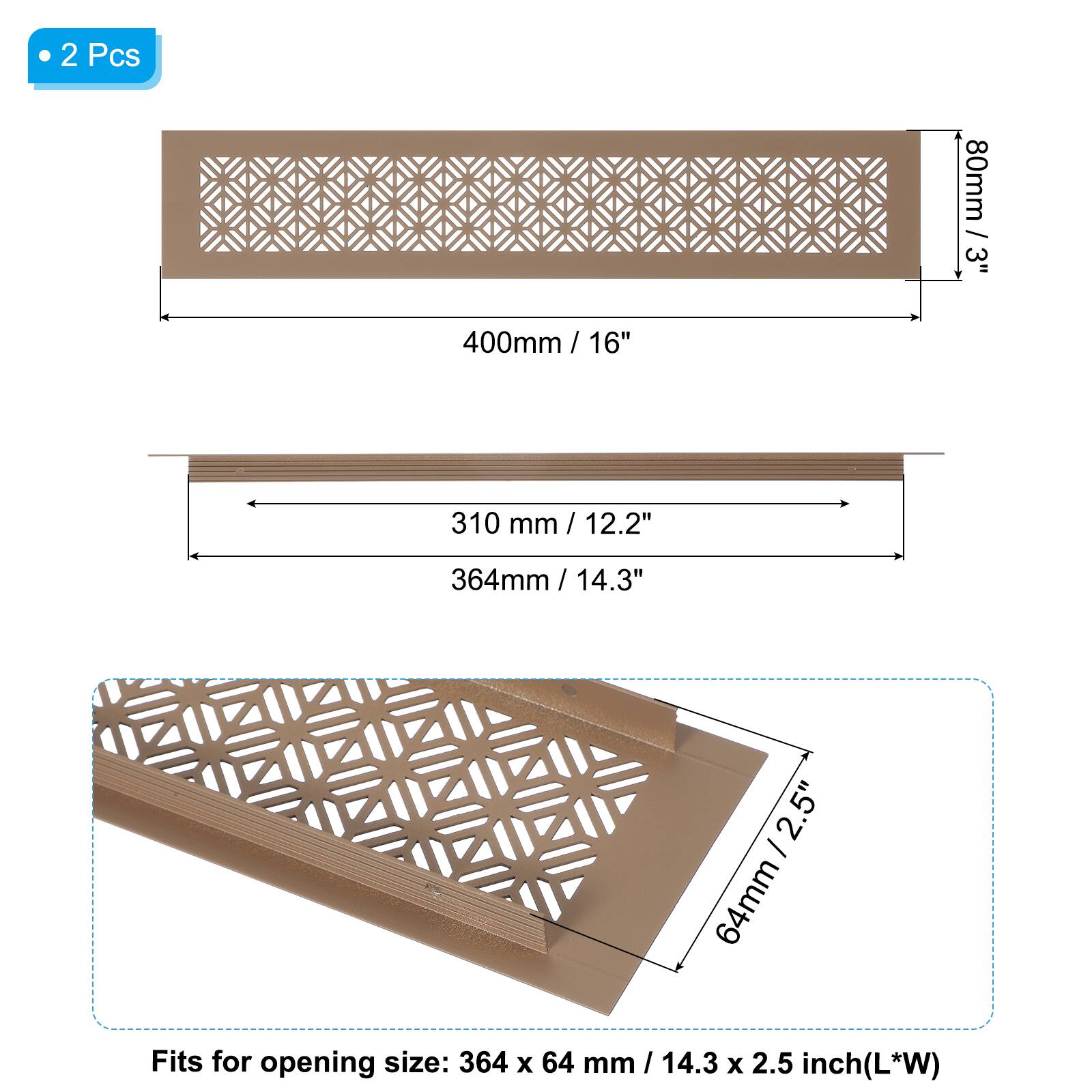 2 Pcs

80mm / 3"  
400mm / 16"  
310 mm / 12.2"  
364mm / 14.3"  
64mm / 2.5"

Fits for opening size: 364 x 64 mm / 14.3 x 2.5 inch (L*W)
