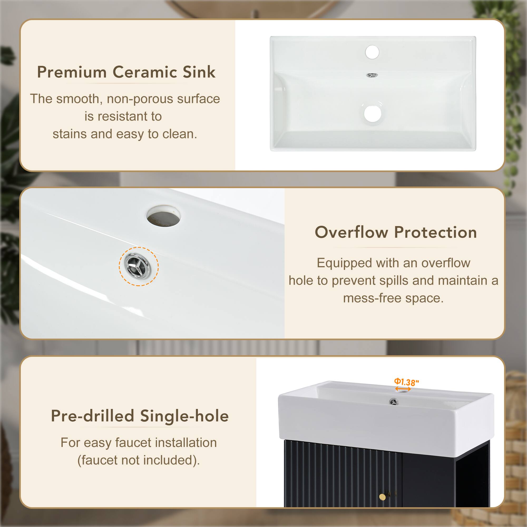 Premium Ceramic Sink  
The smooth, non-porous surface is resistant to stains and easy to clean.

Overflow Protection  
Equipped with an overflow hole to prevent spills and maintain a mess-free space.

Pre-drilled Single-hole  
For easy faucet installation (faucet not included).