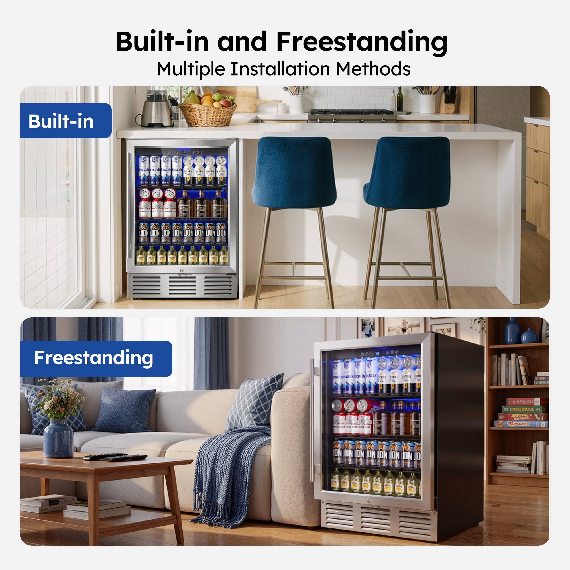 Built-in and Freestanding  
Multiple Installation Methods  

Built-in  

Freestanding