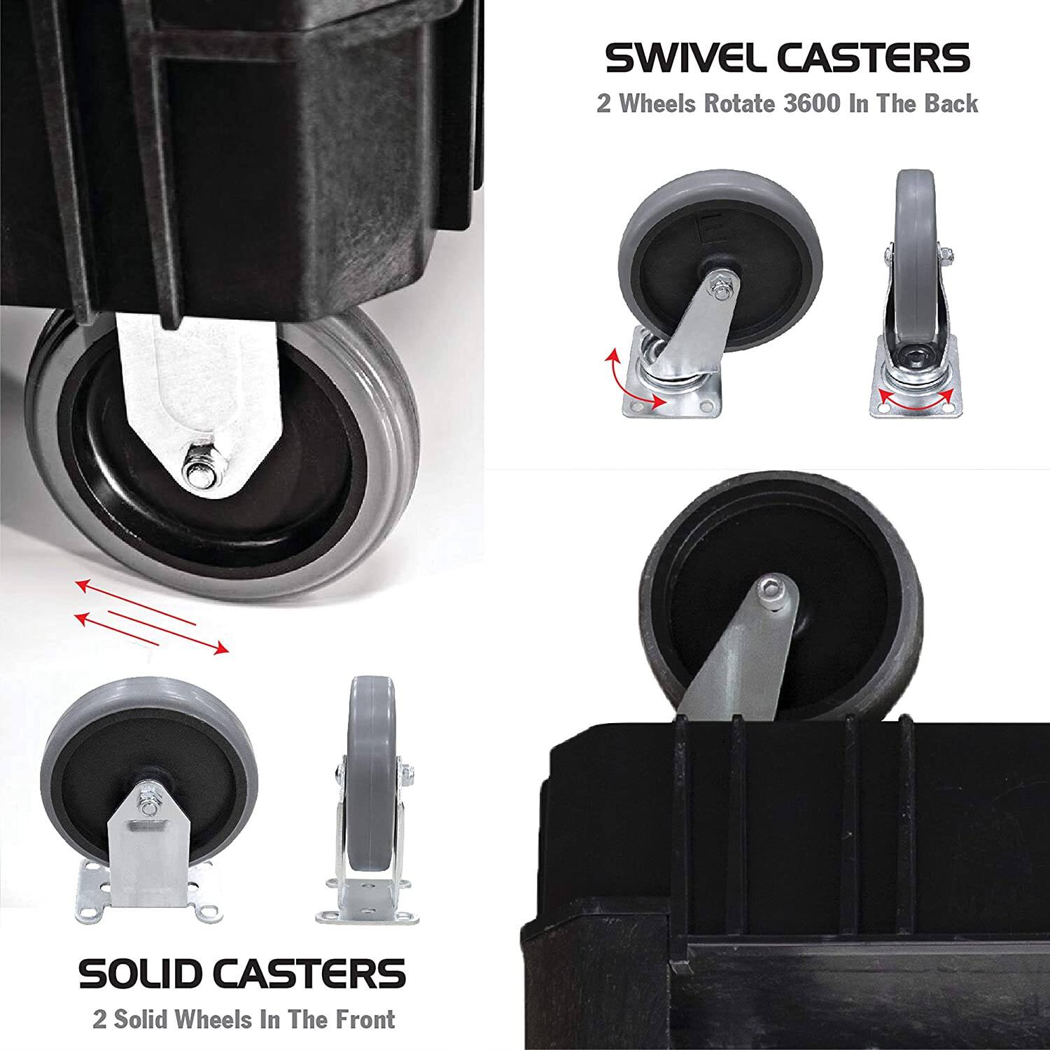 SWIVEL CASTERS  
2 Wheels Rotate 360° In The Back

SOLID CASTERS  
2 Solid Wheels In The Front