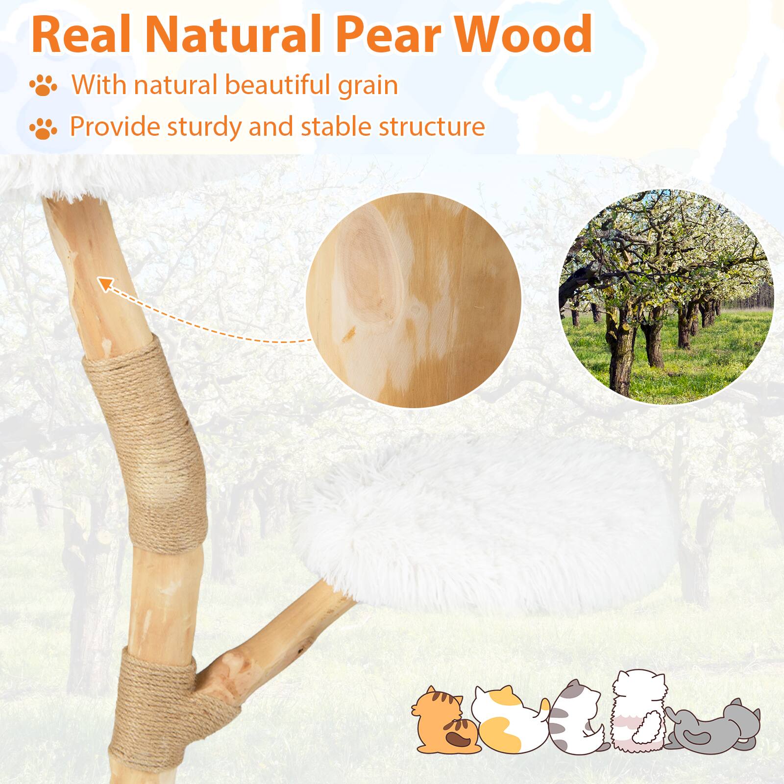 Real Natural Pear Wood

- With natural beautiful grain
- Provide sturdy and stable structure