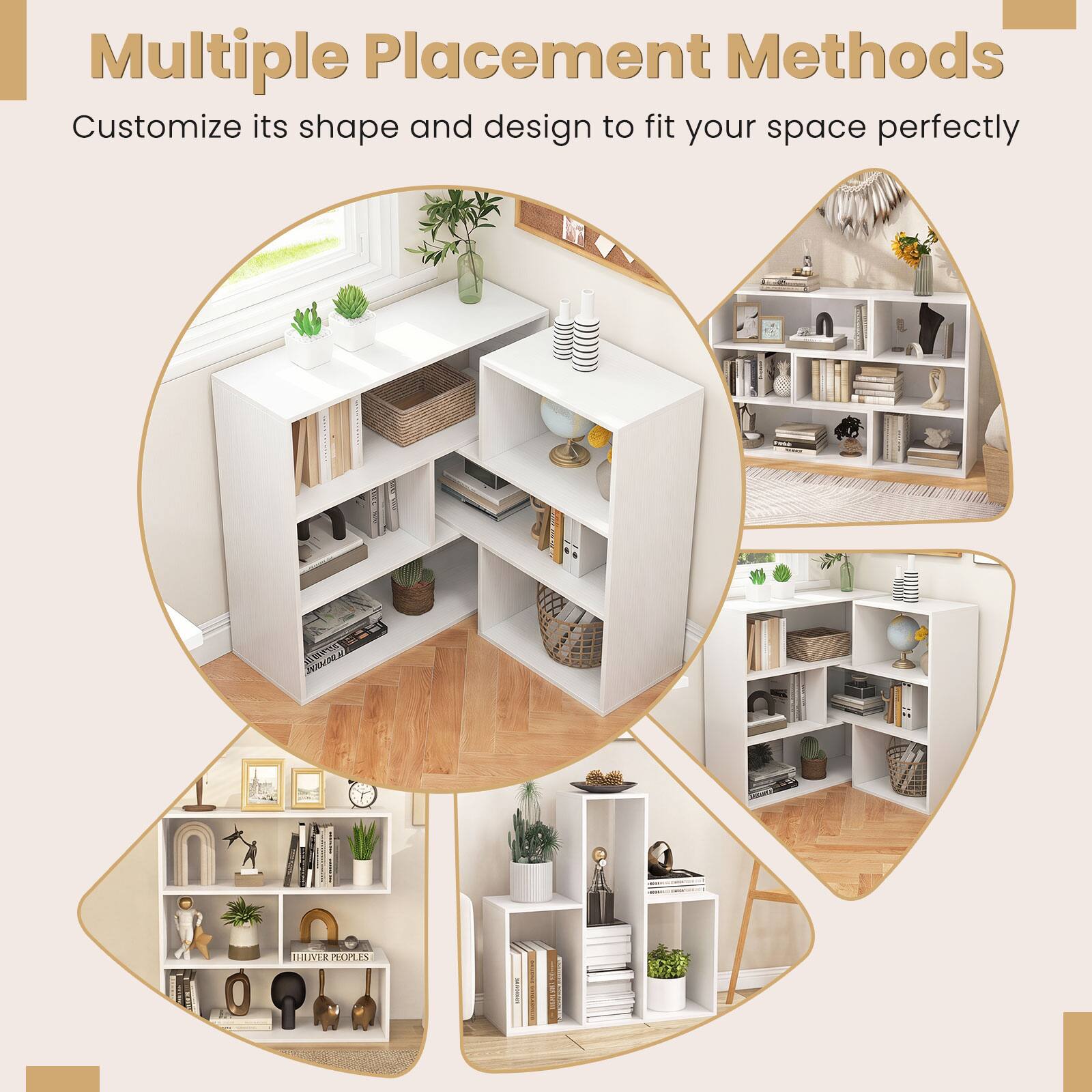 Multiple Placement Methods  
Customize its shape and design to fit your space perfectly