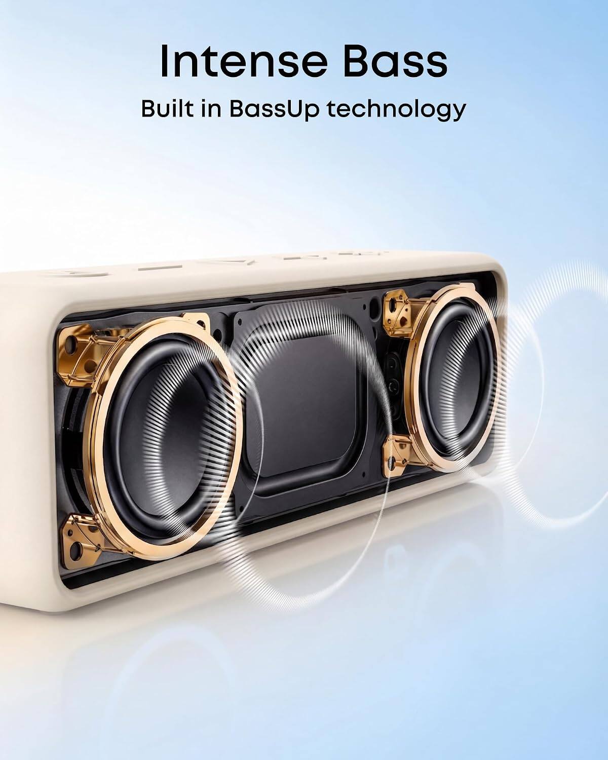 Intense Bass  
Built in BassUp technology