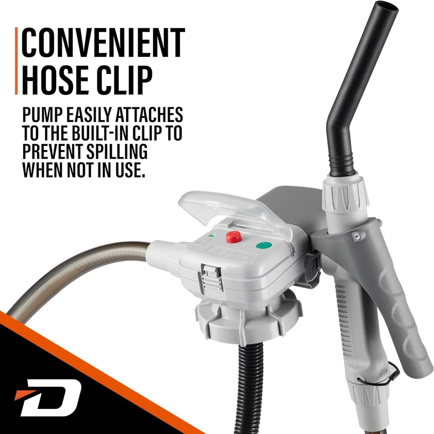 CONVENIENT HOSE CLIP  
PUMP EASILY ATTACHES TO THE BUILT-IN CLIP TO PREVENT SPILLING WHEN NOT IN USE.