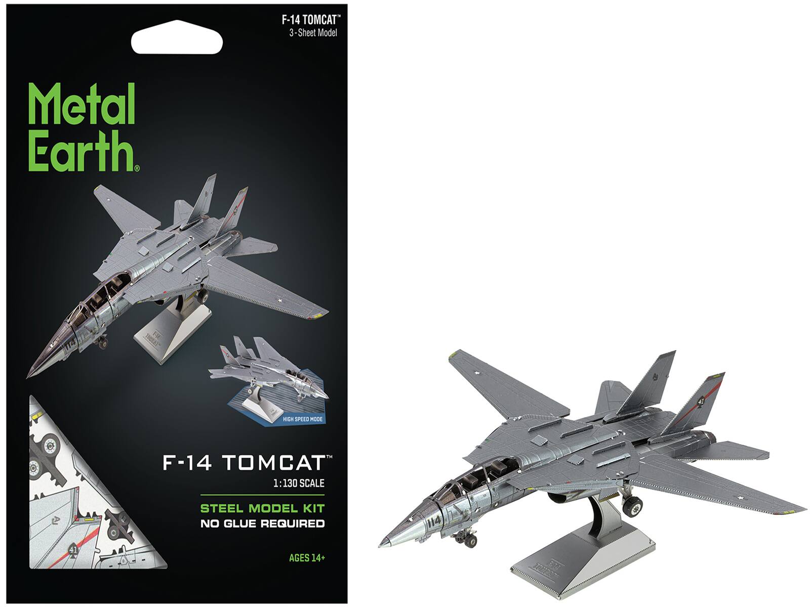 F-14 TOMCAT  
3-Sheet Model  

Metal Earth  

F-14 TOMCAT  
1:130 SCALE  
STEEL MODEL KIT  
NO GLUE REQUIRED  
AGES 14+