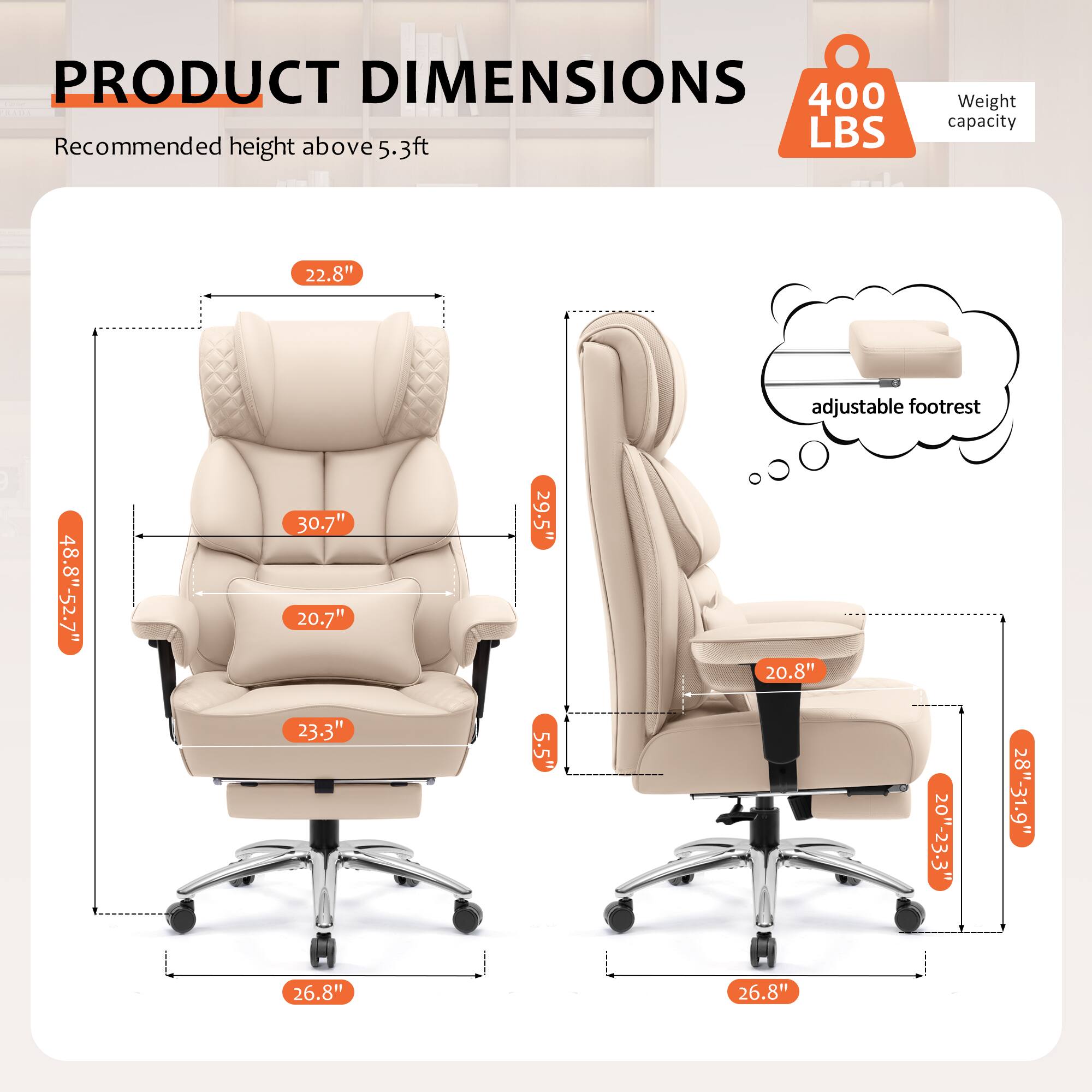 PRODUCT DIMENSIONS  
Recommended height above 5.3ft  
400 LBS Weight capacity  

- 22.8" adjustable footrest  
- 48.8"-52.7"  
- 30.7"  
- 20.7"  
- 29.5"  
- 20.8"  
- 23.3"  
- 5.5"  
- 20"-23.3"  
- 28-31.9"  
- 26.8"  
- 26.8"