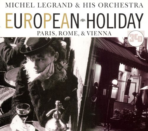  European Holiday: Paris, Rome &amp; Vienna [CD]