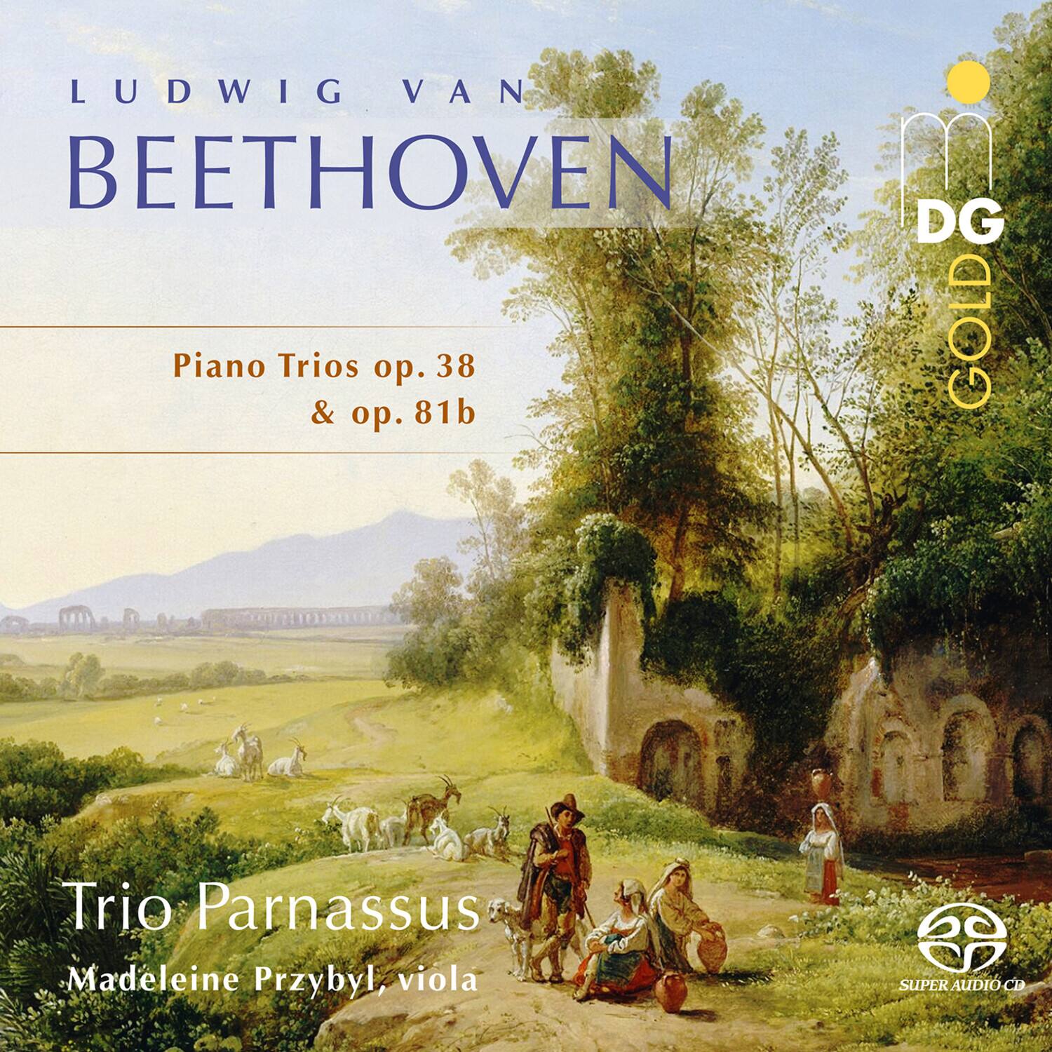 LUDWIG VAN BEETHOVEN

Piano Trios op. 38 & op. 81b

Trio Parnassus  
Madeleine Przybyl, viola

DG GOLD

SUPER AUDIO CD