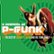 Front Standard. Six Degrees of P-Funk: The Best of George Clinton & His Funky Family [CD].
