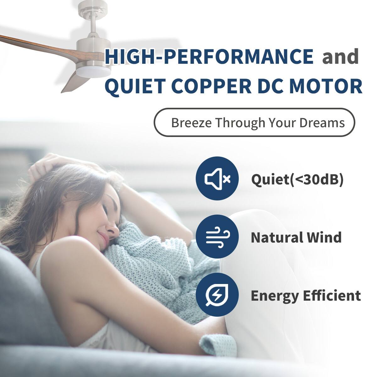 HIGH-PERFORMANCE and QUIET COPPER DC MOTOR  
Breeze Through Your Dreams  

- Quiet (<30dB)  
- Natural Wind  
- Energy Efficient