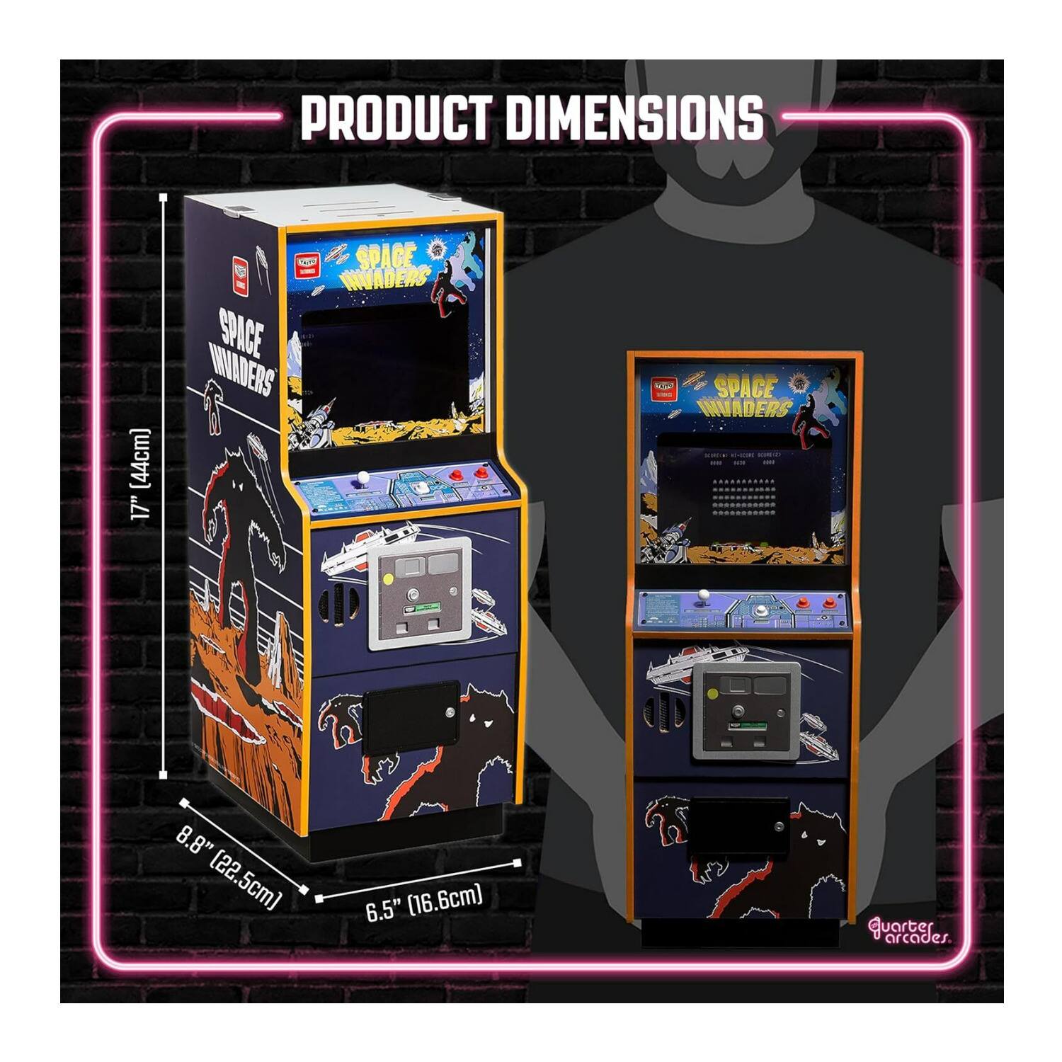 PRODUCT DIMENSIONS

[44cm] 17"

SPACE INVADERS WAADERS SPACE

NOT SPACE and INVADERS MORE intel sist 001 ........... *********** ***********

8.8" (22.5cm)
6.5" (16.6cm)

Quarter arcades.