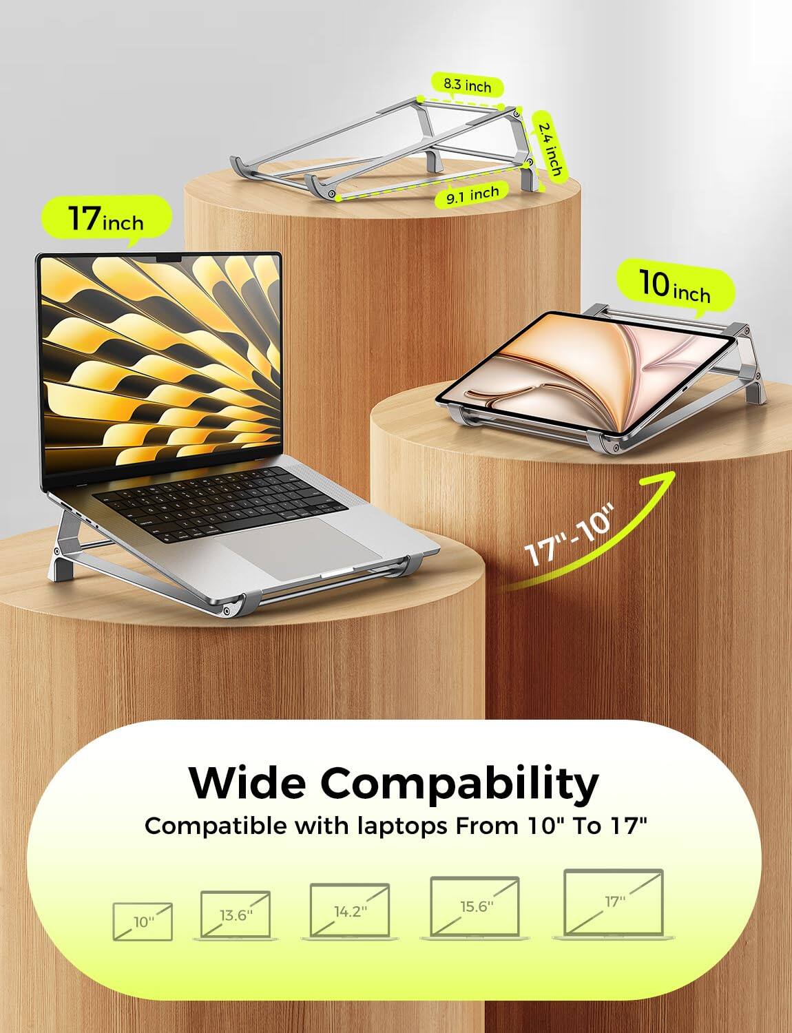 8.3 inch  
17 inch  
9.1 inch  
2.4 inch  
10 inch  
17"-10" Wide Compatibility  
Compatible with laptops From 10" To 17"  
10"  
13.6"  
14.2"  
15.6"  
17"
