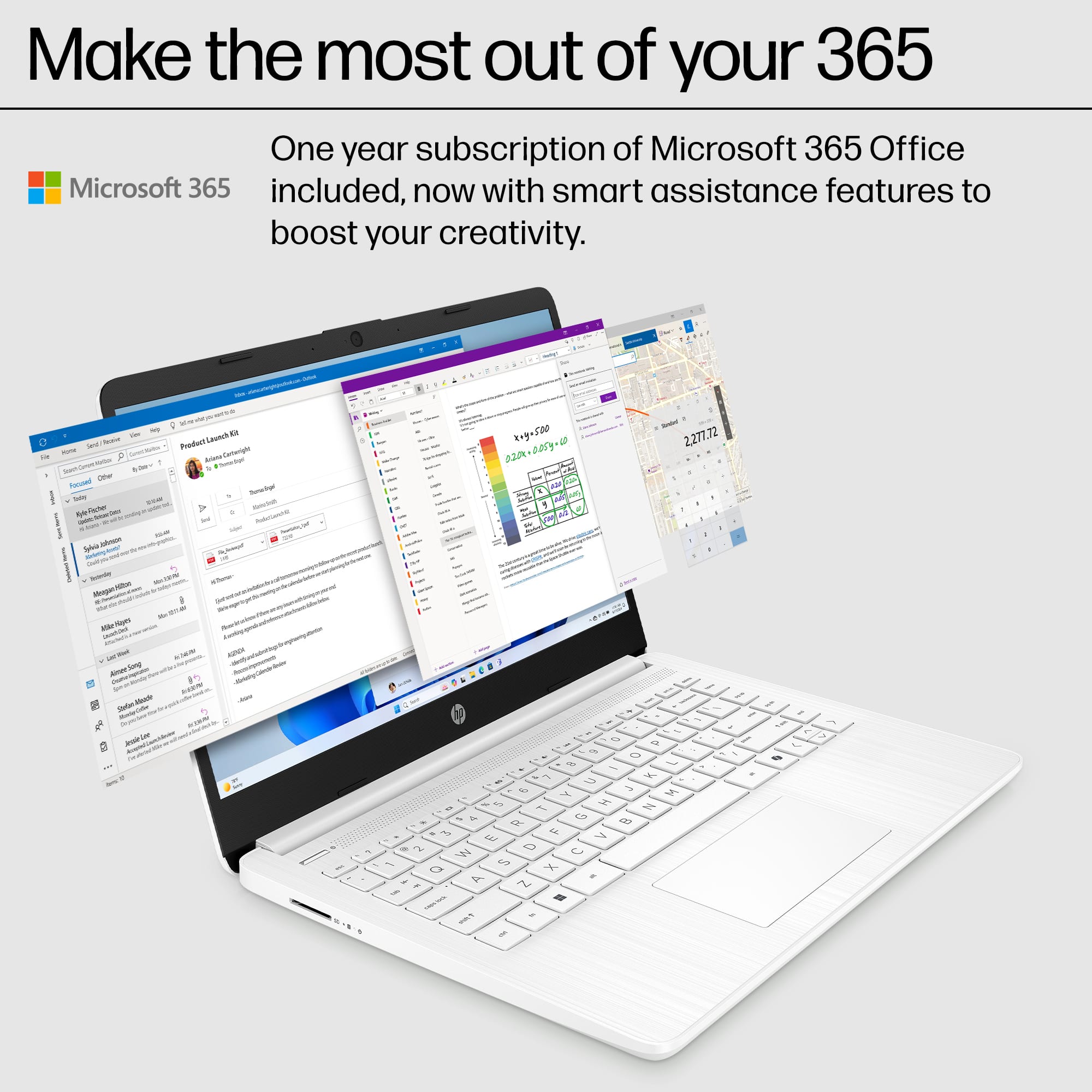 Make the most out of your 365 One year subscription of Microsoft 365 Office included, now with smart assistance features to boost your creativity.