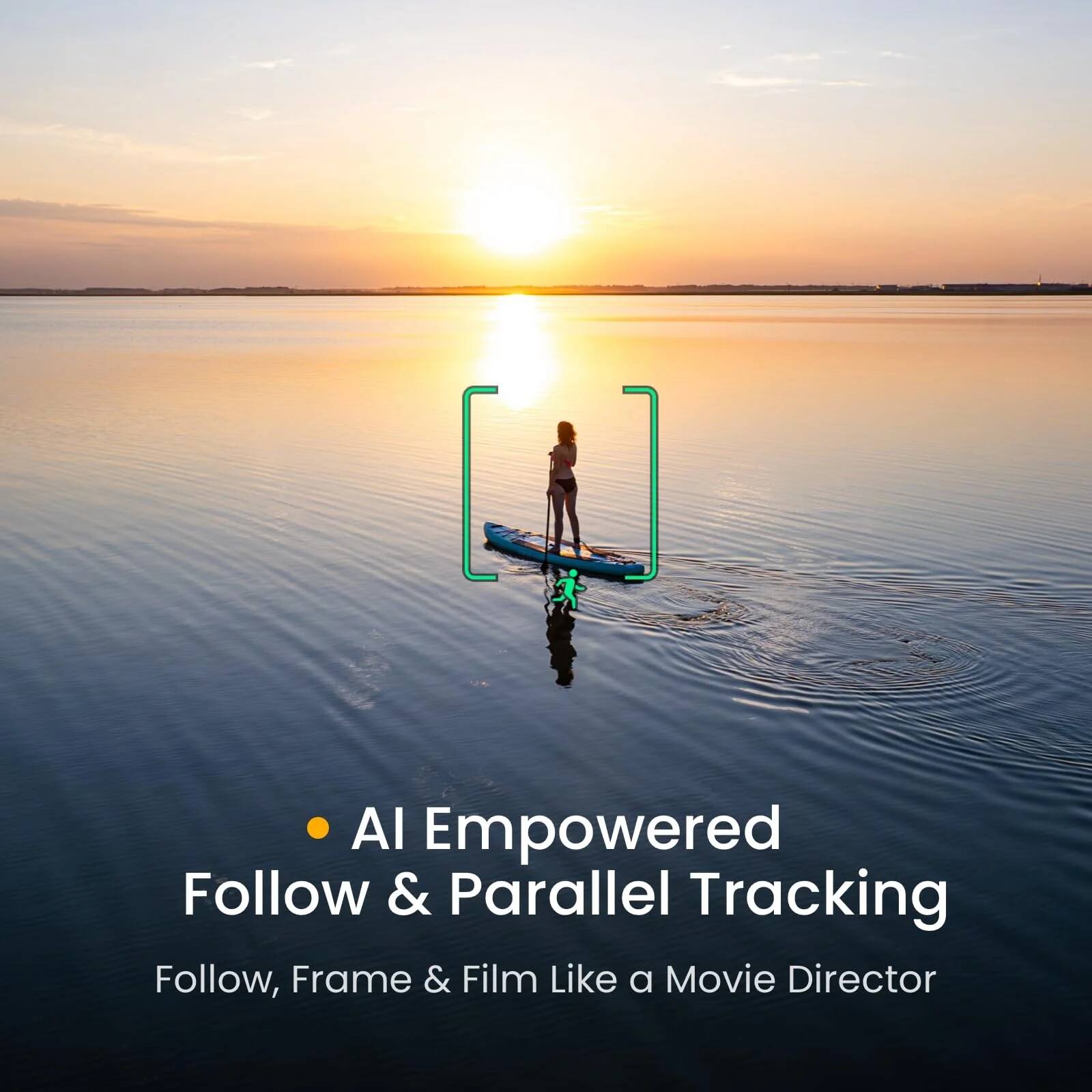 AI Empowered Follow & Parallel Tracking  
Follow, Frame & Film Like a Movie Director