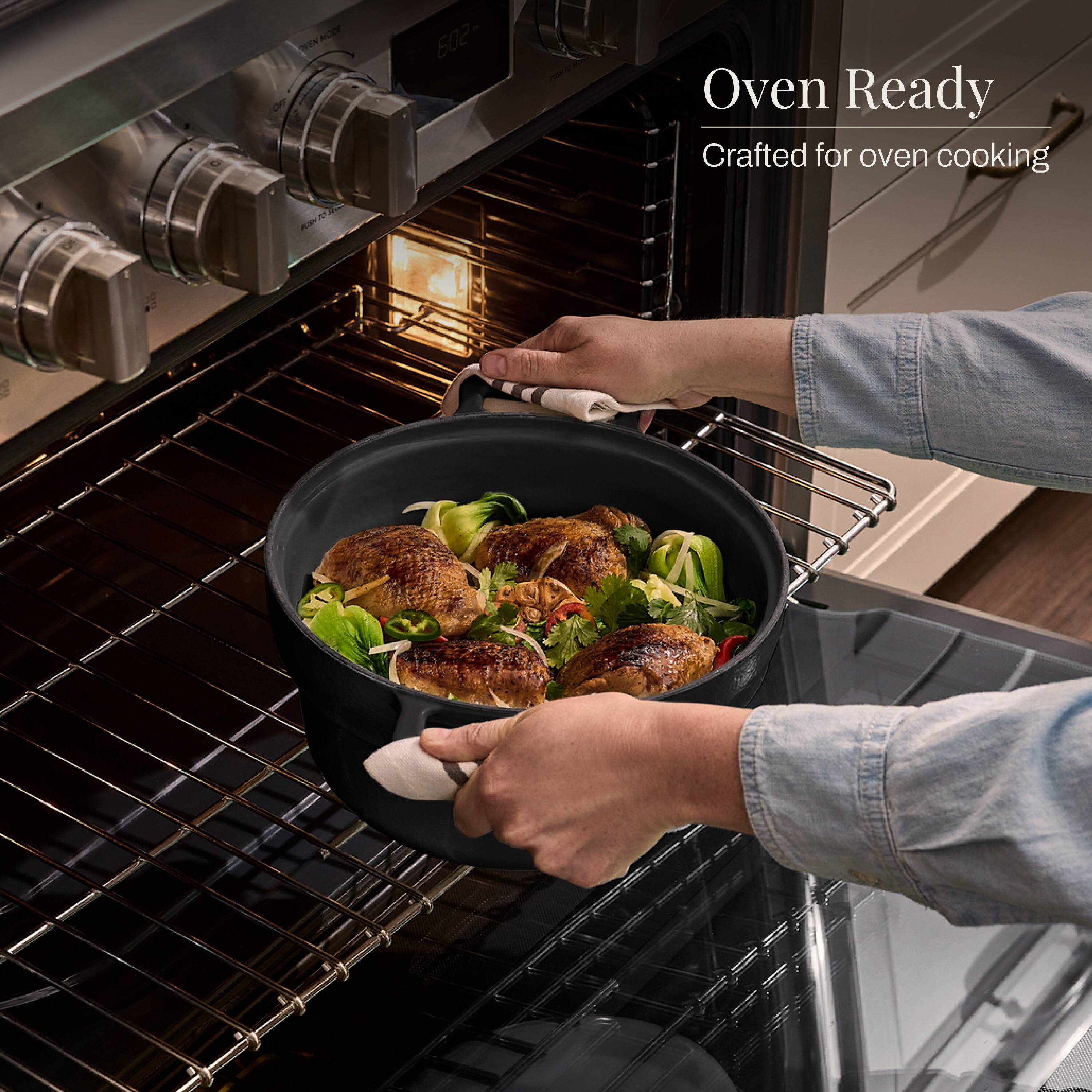 OVEN MODE PECRY 70.00  
602  
Oven Ready  
Crafted for oven cooking