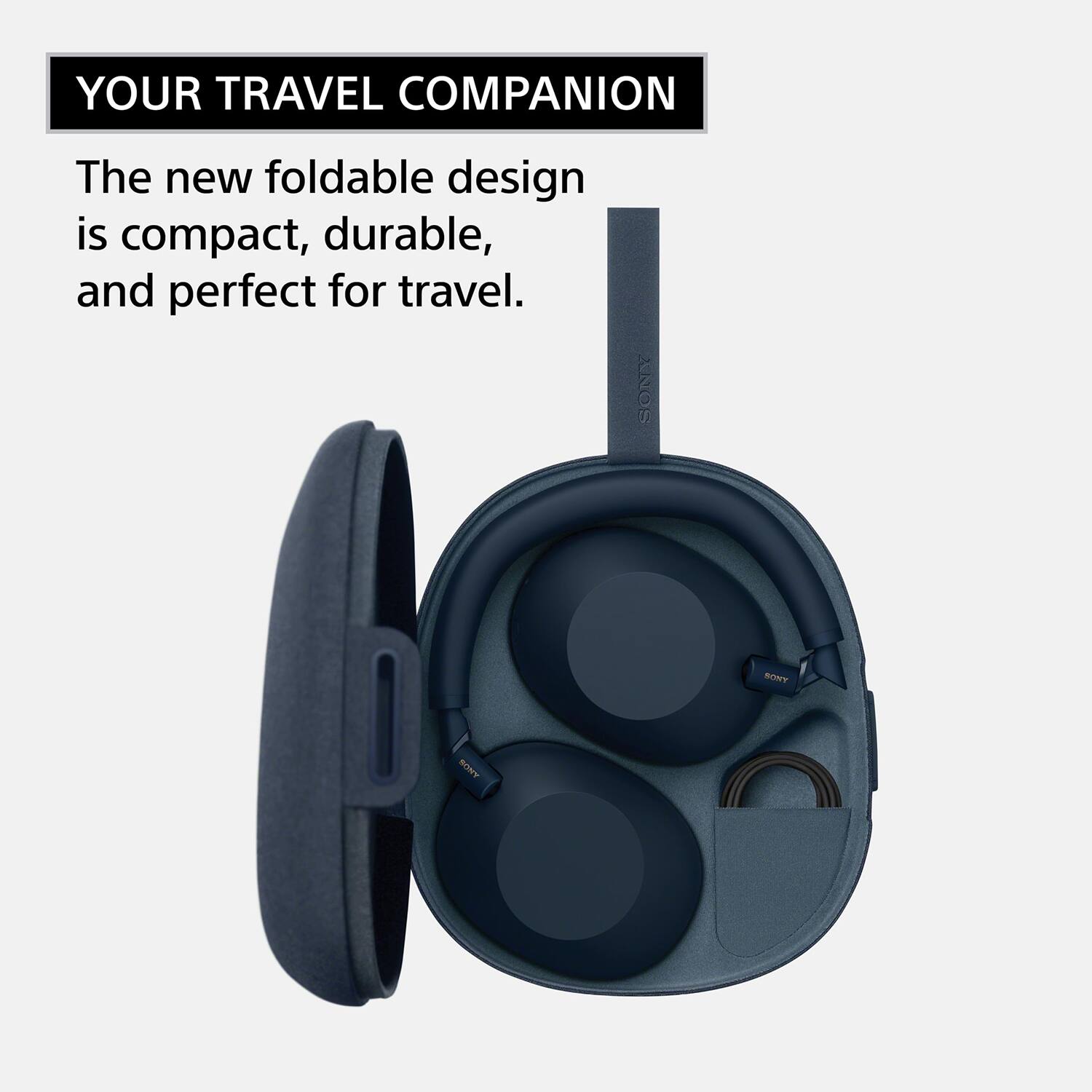 YOUR TRAVEL COMPANION

The new foldable design is compact, durable, and perfect for travel.

SONY