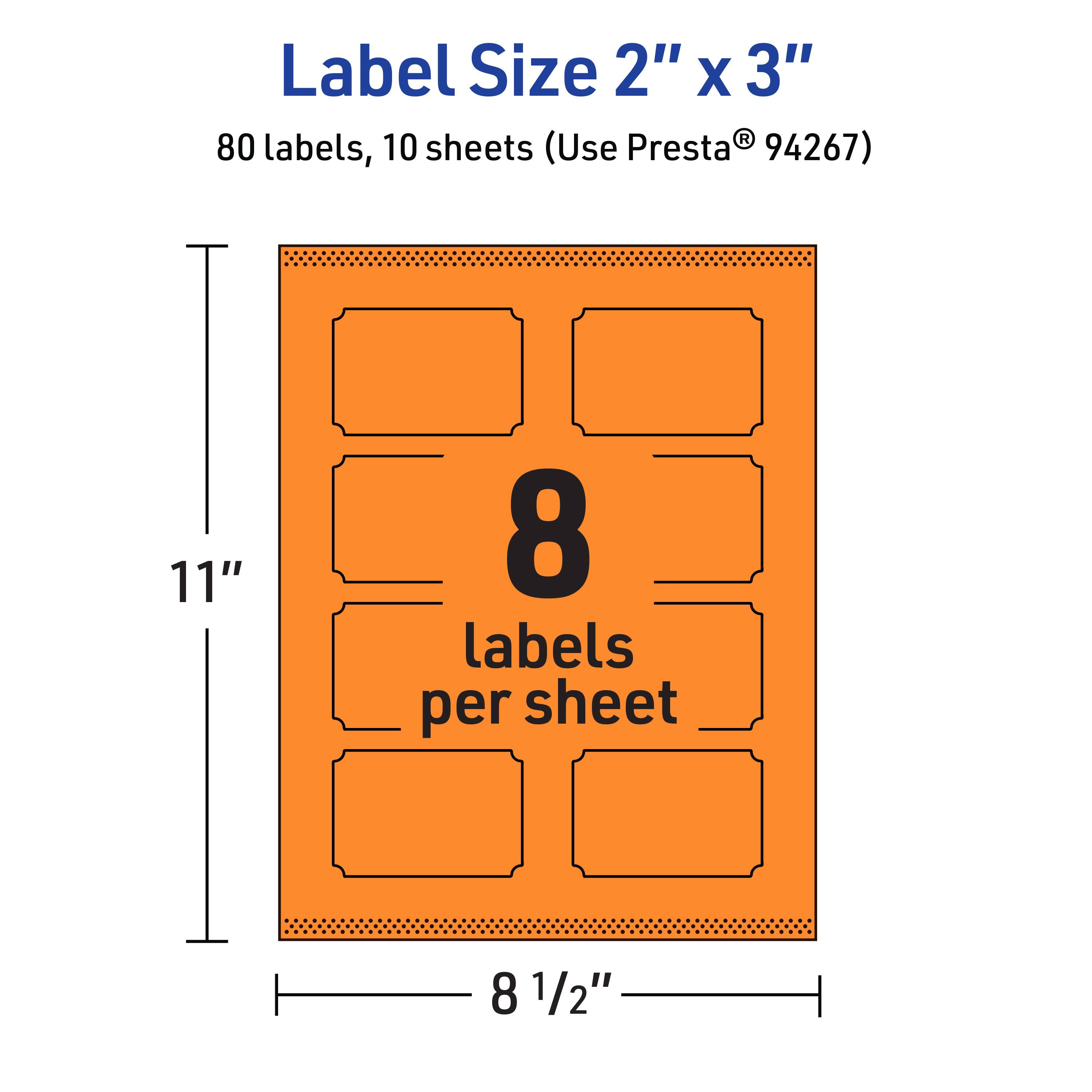 Label Size 2" x 3"  
80 labels, 10 sheets (Use Presta® 94267)  
11" x 8 1/2"  
8 labels per sheet